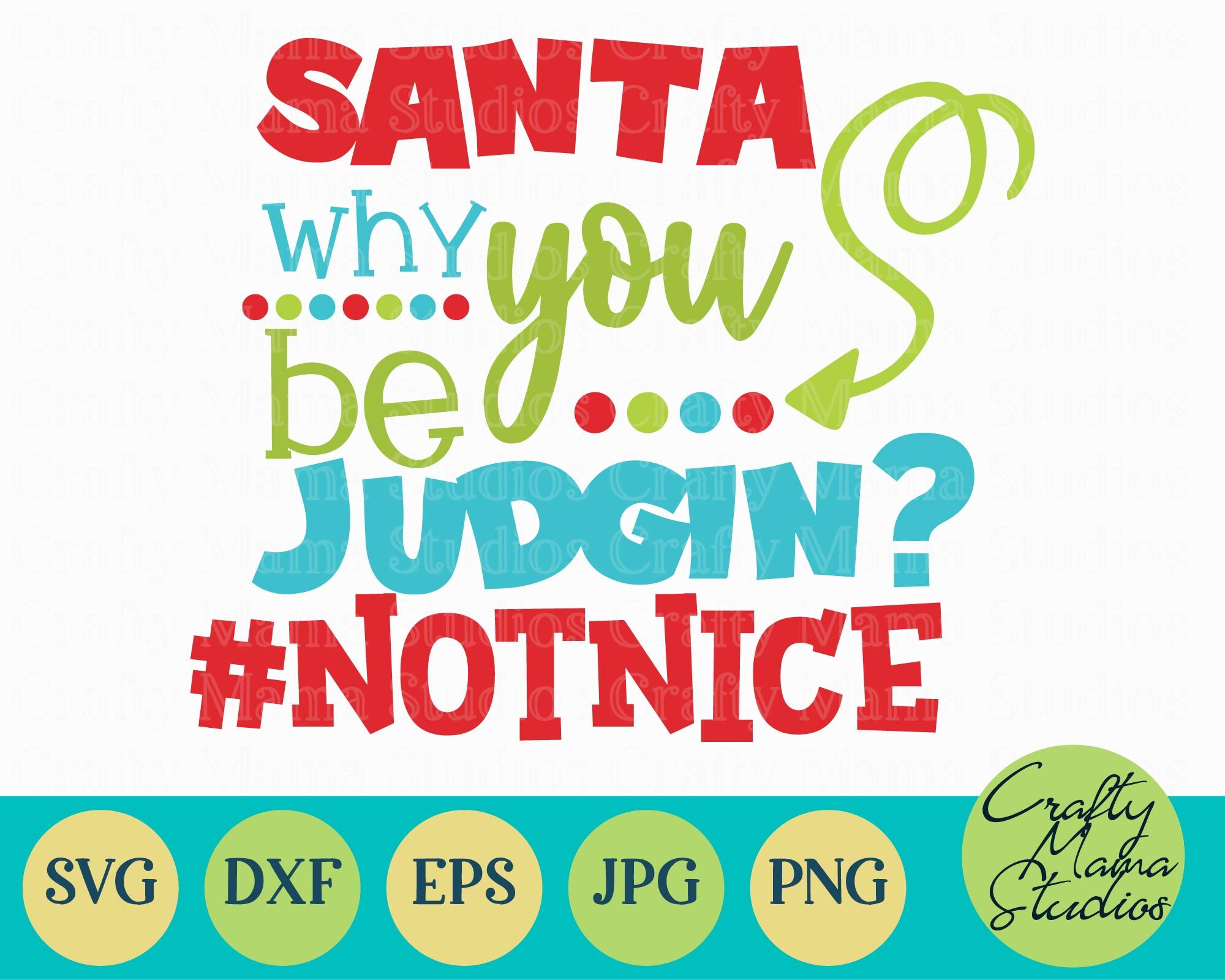 Santa Why You Be Judgin Svg Christmas Svg By Crafty Mama Studios Thehungryjpeg Com