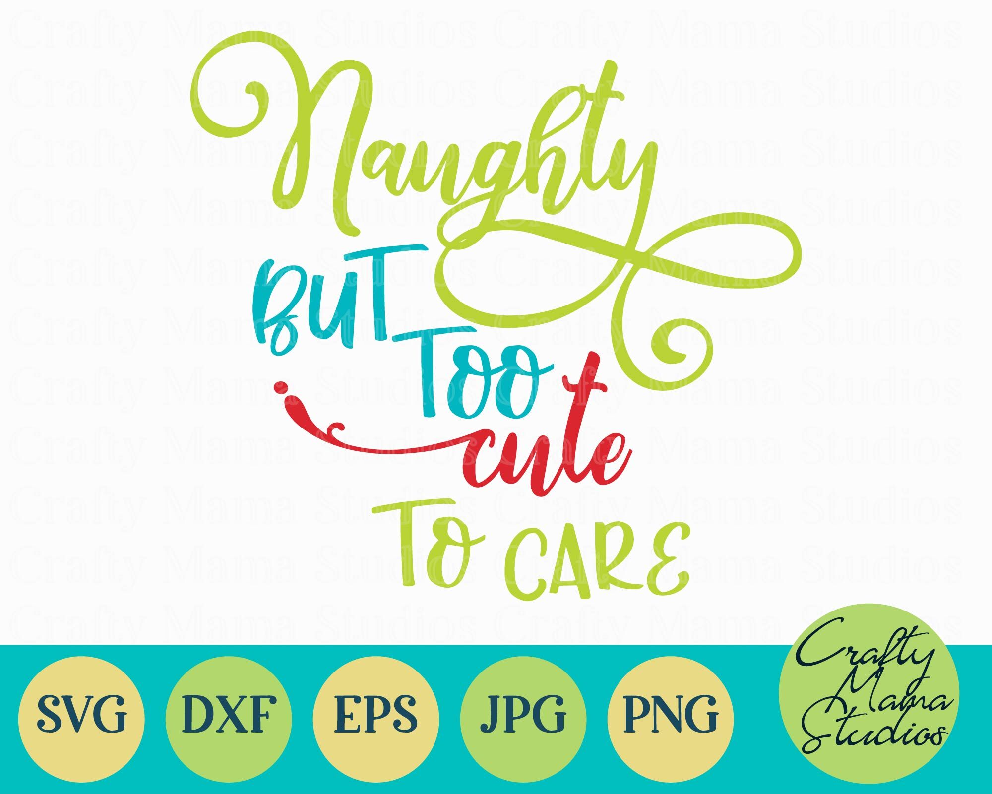 Christmas Svg Naughty But Too Cute To Care Svg By Crafty Mama Studios Thehungryjpeg Com