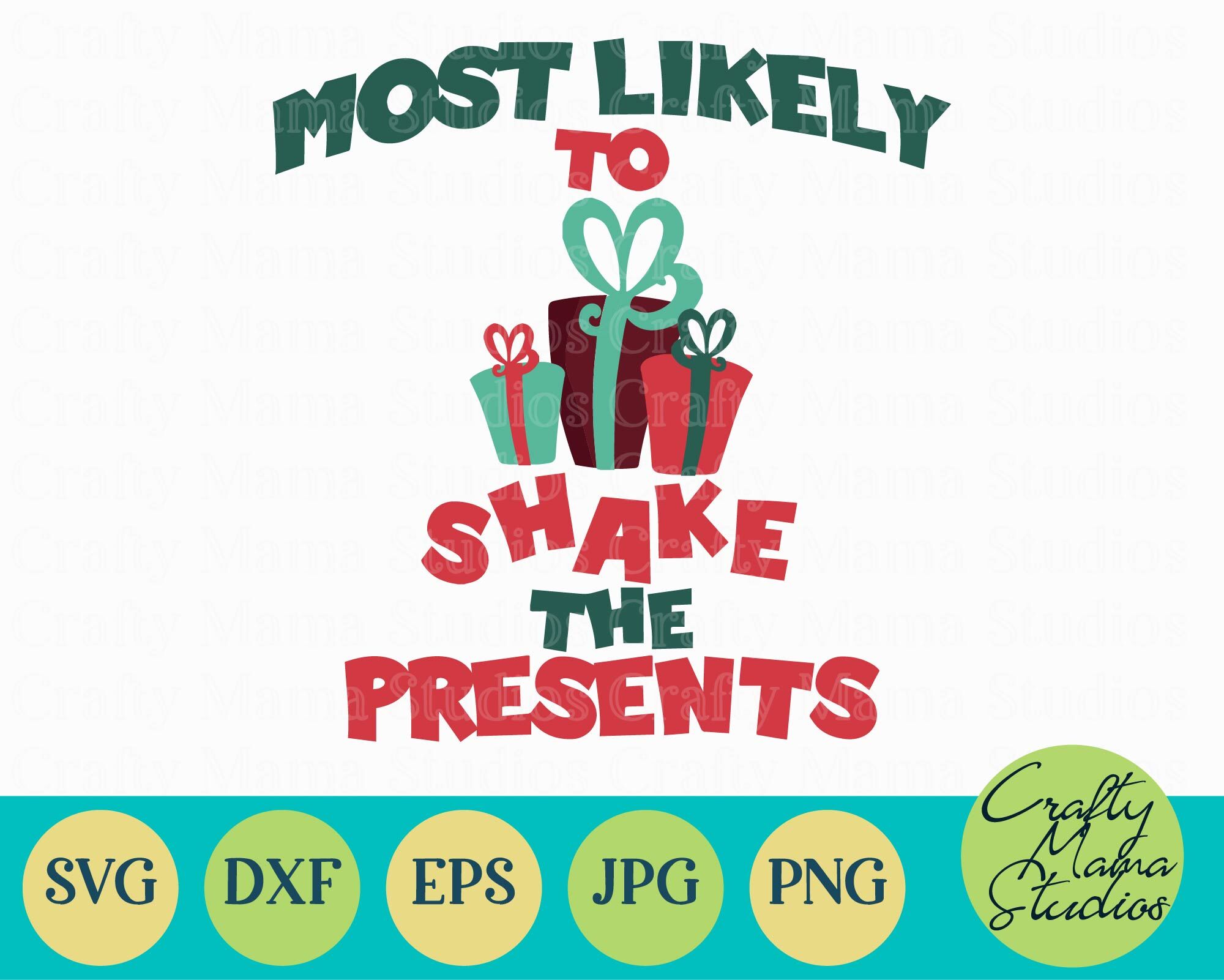 Christmas Svg Holiday Svg Most Likely To Shake The Presents File By Crafty Mama Studios Thehungryjpeg Com
