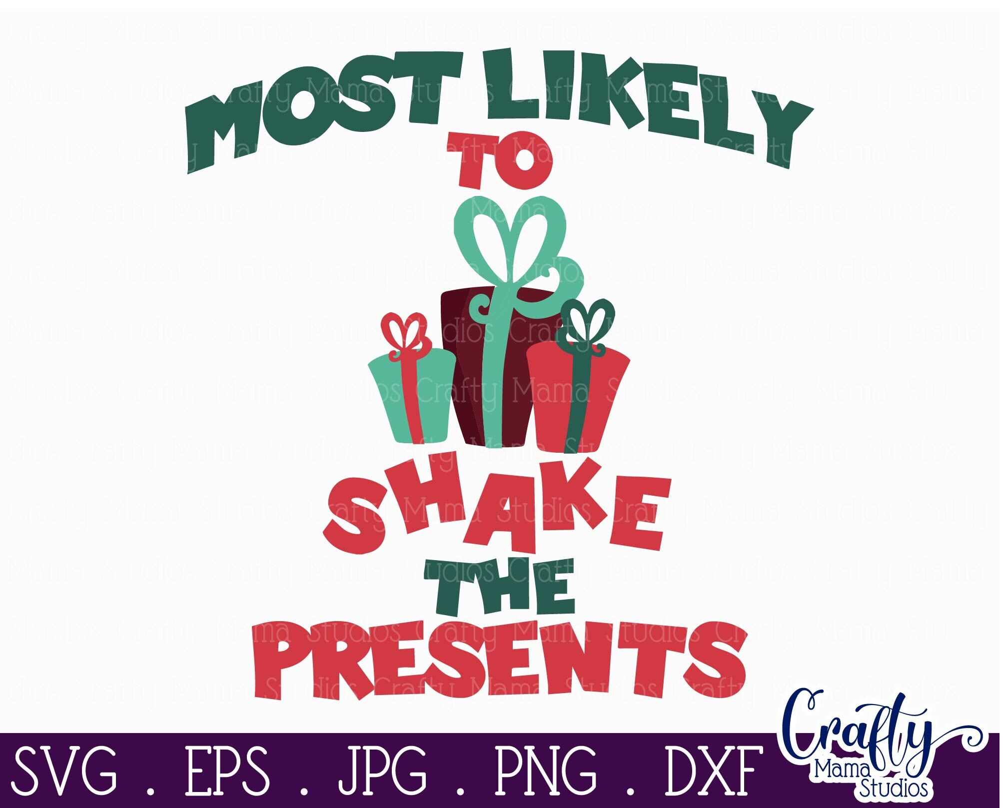 Christmas Svg - Holiday Svg - Most Likely To Shake The Presents File By