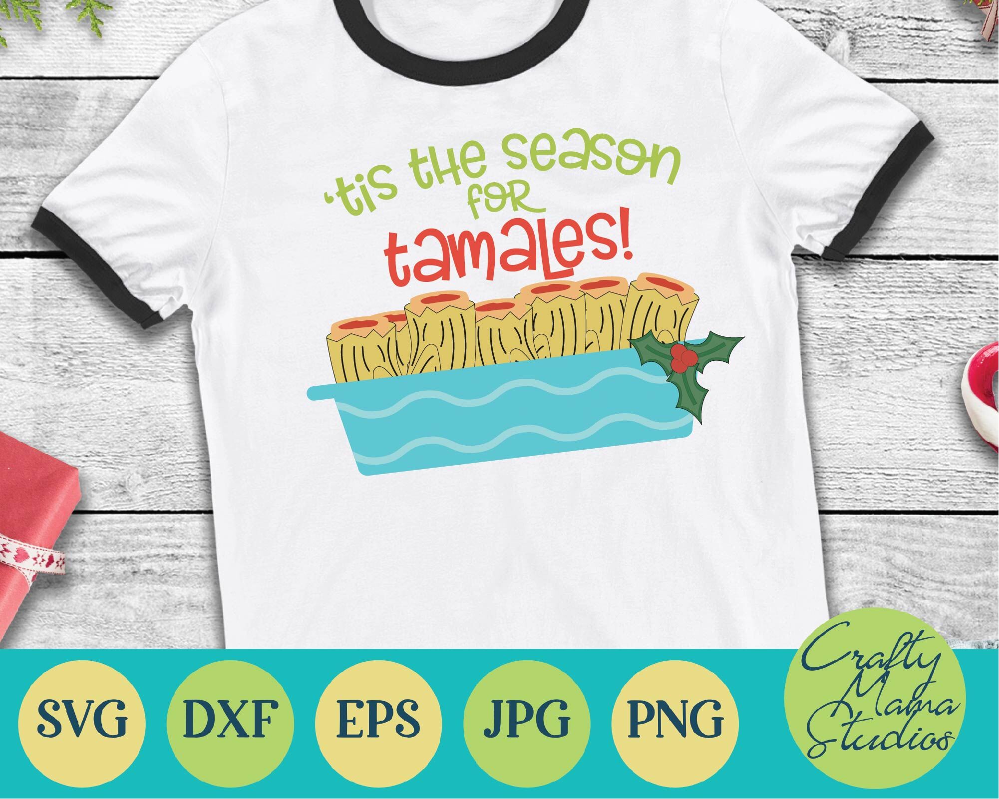 Christmas Svg Holiday Svg Tamales Svg Tis The Season For Tamales By Crafty Mama Studios Thehungryjpeg Com