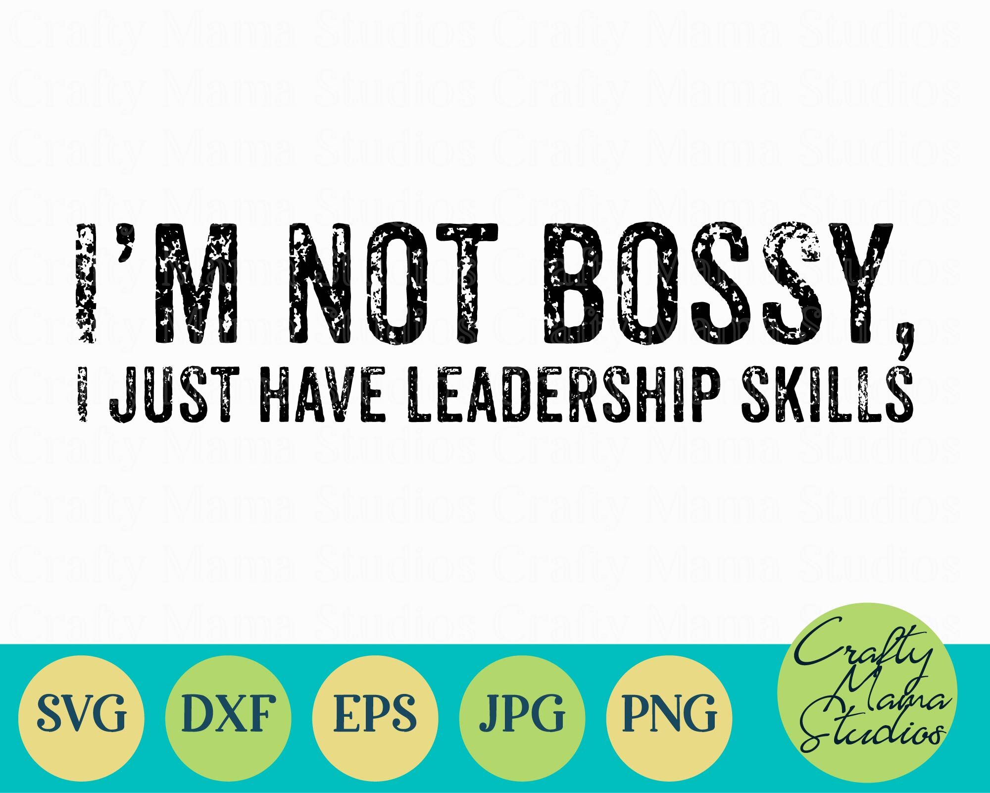 I M Not Bossy Svg Sarcastic Svg Funny Quotes Svg I Just Have Lea By Crafty Mama Studios Thehungryjpeg Com
