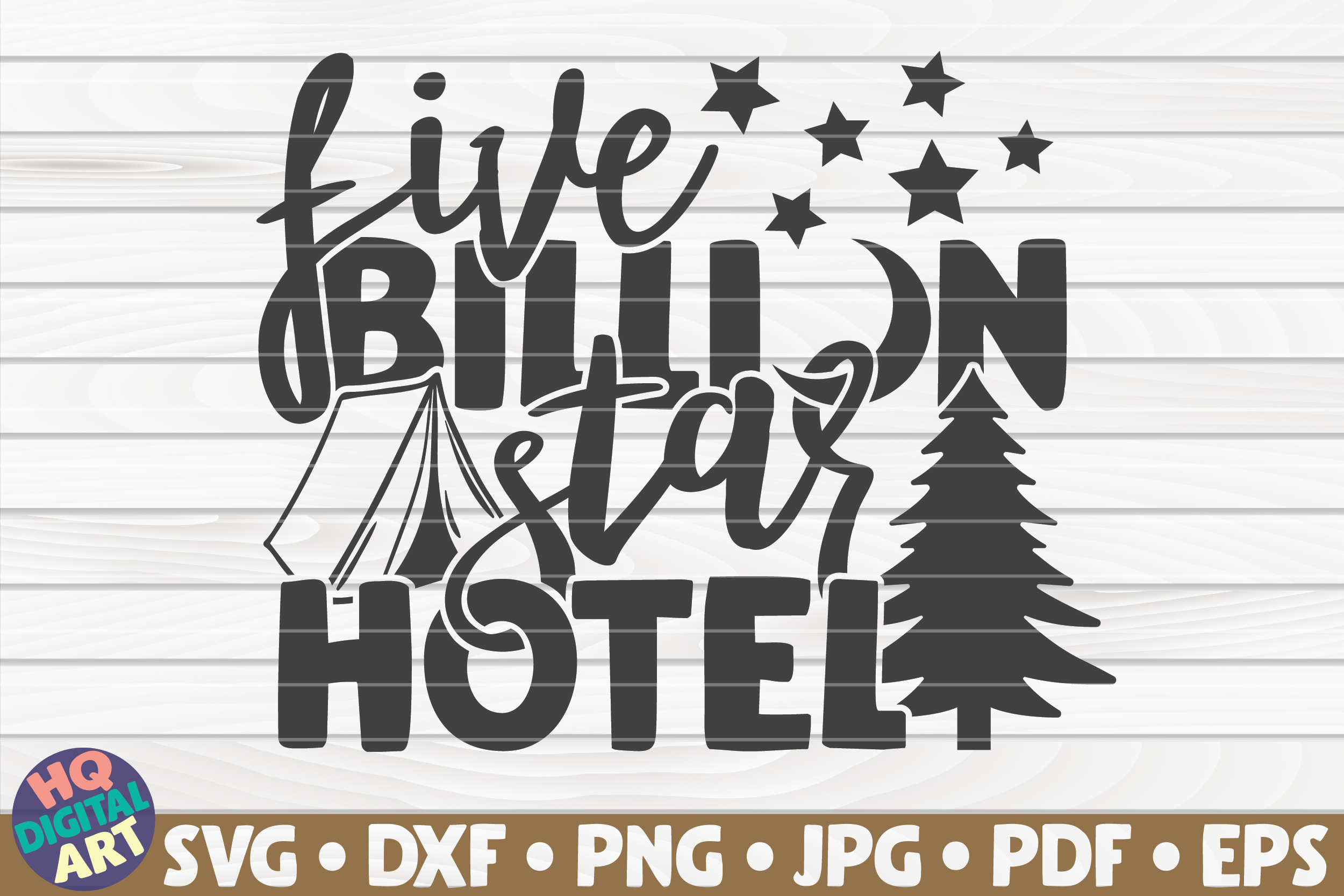 Download Five Billion Star Hotel Svg Camping Quote By Hqdigitalart Thehungryjpeg Com