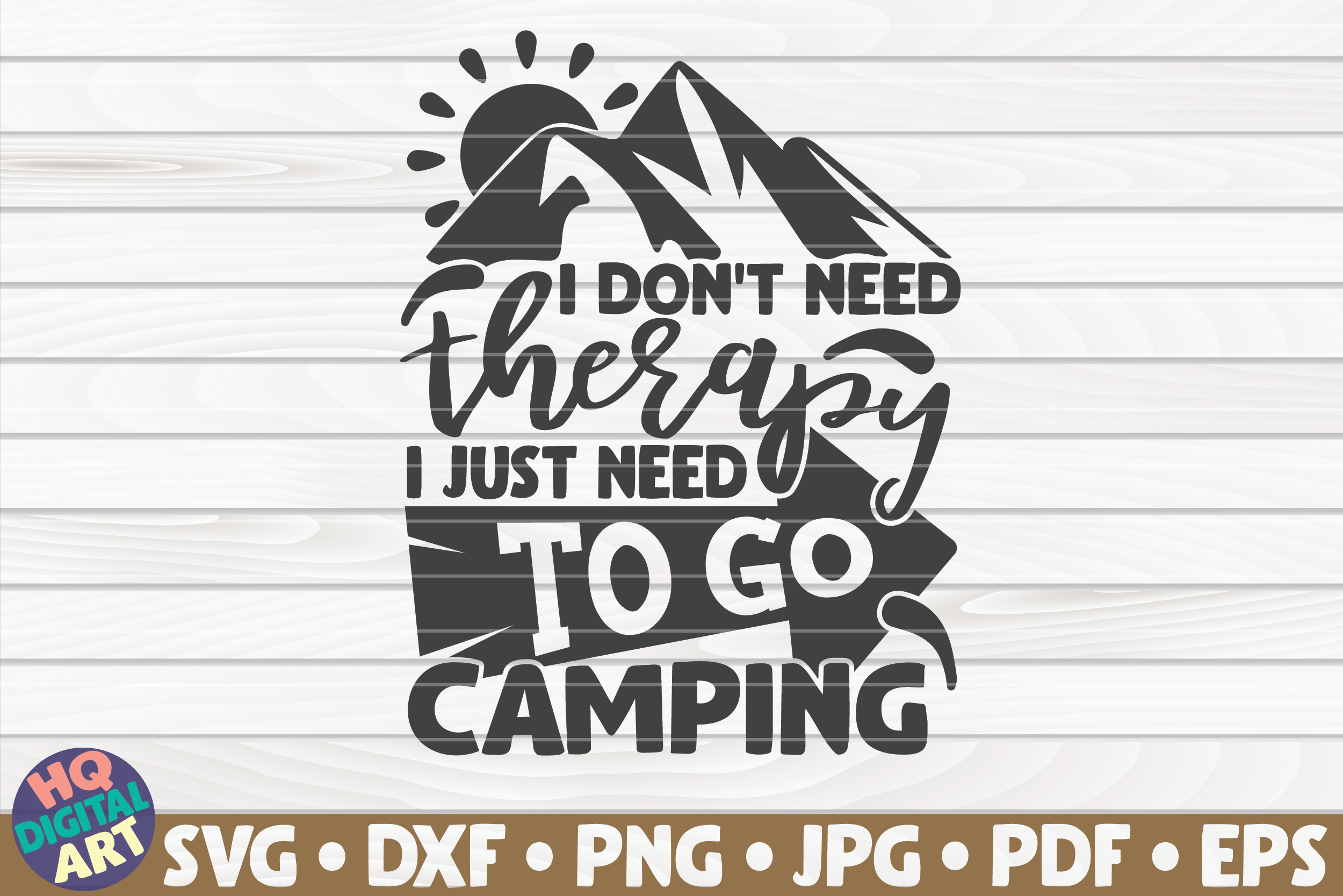 Download I don't need therapy, I need to go camping SVG | Camping ...