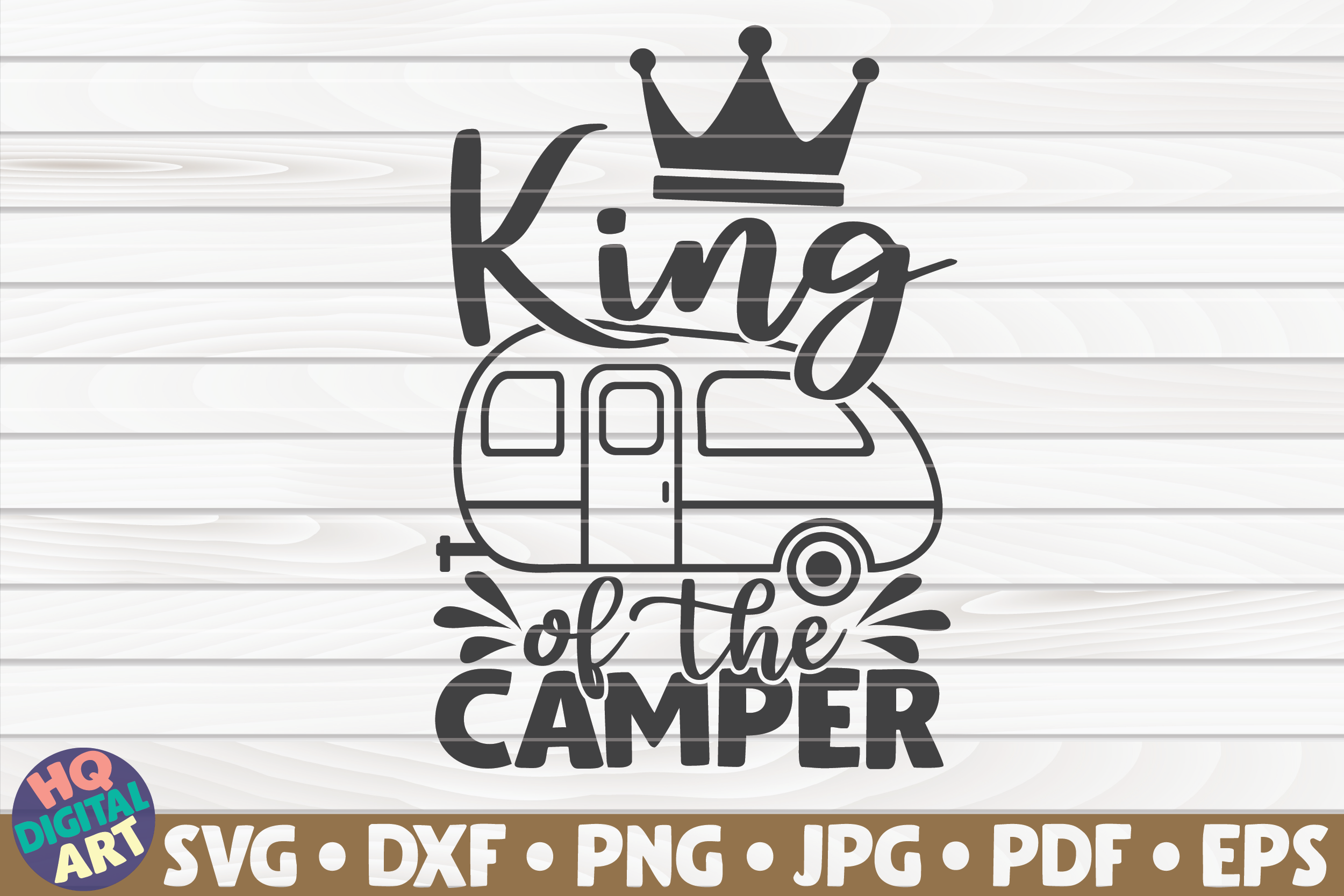 King Of The Camper Svg Camping Quote By Hqdigitalart Thehungryjpeg Com