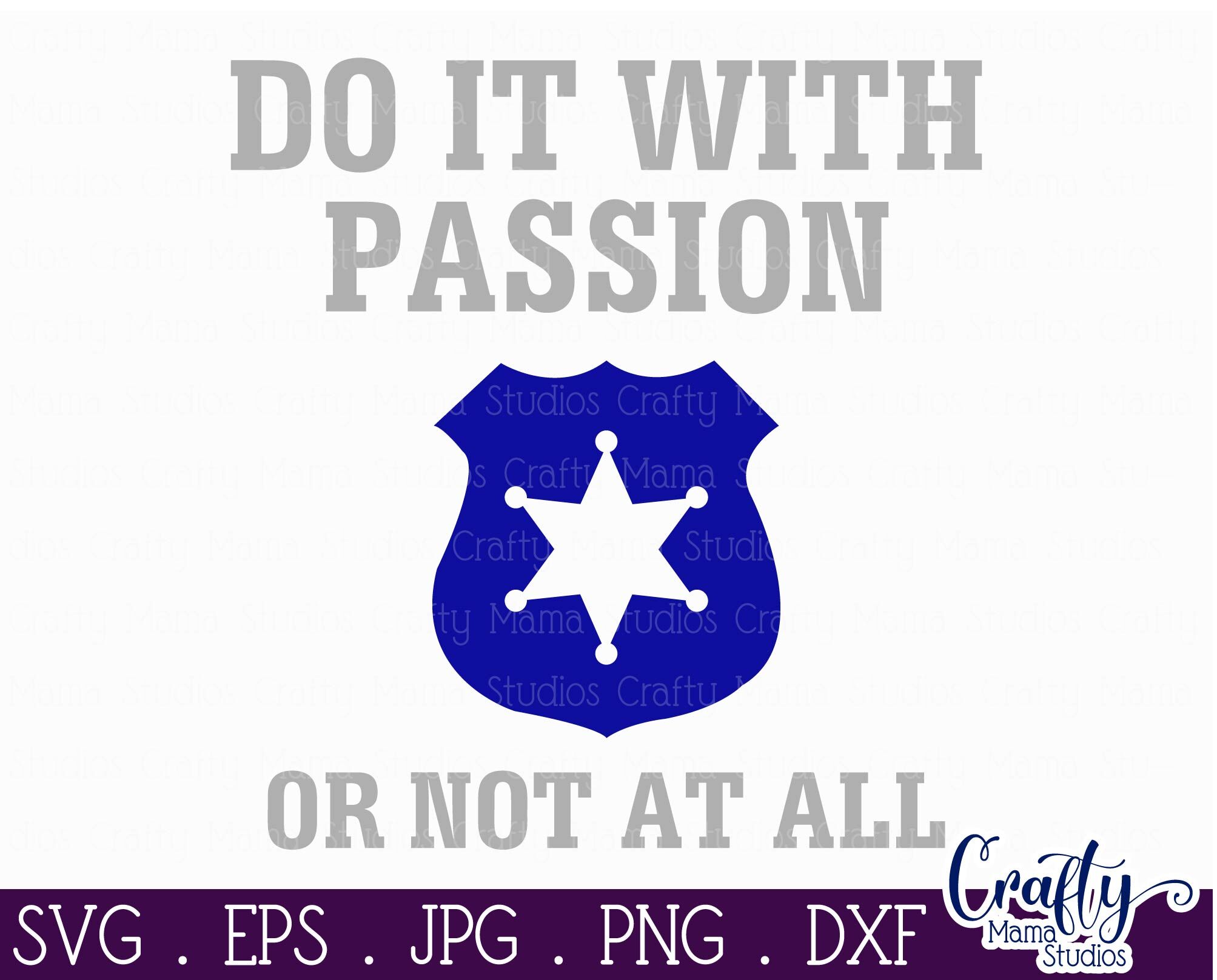 Download Police Officer Svg Police Svg Police Badge Svg Do It With Passio By Crafty Mama Studios Thehungryjpeg Com