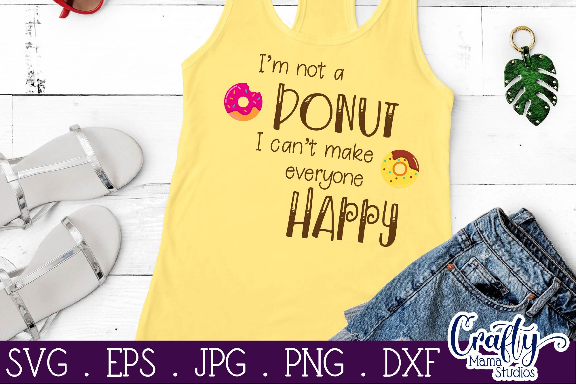 Download Donuts Svg Sarcastic Svg Funny Svg I M Not A Donut I Can T Make E By Crafty Mama Studios Thehungryjpeg Com