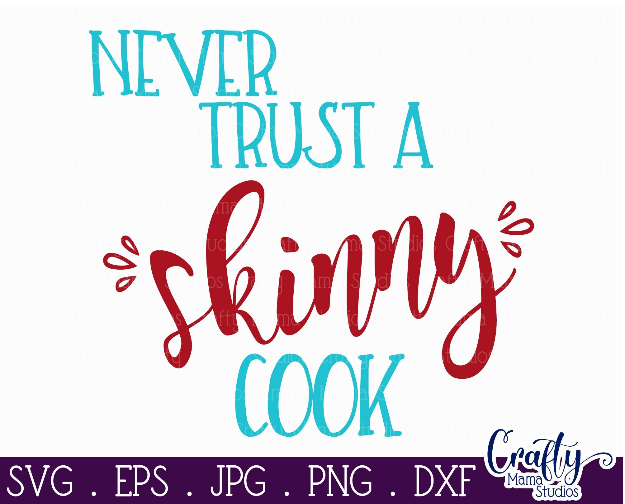 Download Baking Svg - Funny Quotes Svg - Never Trust A Skinny Cook ...