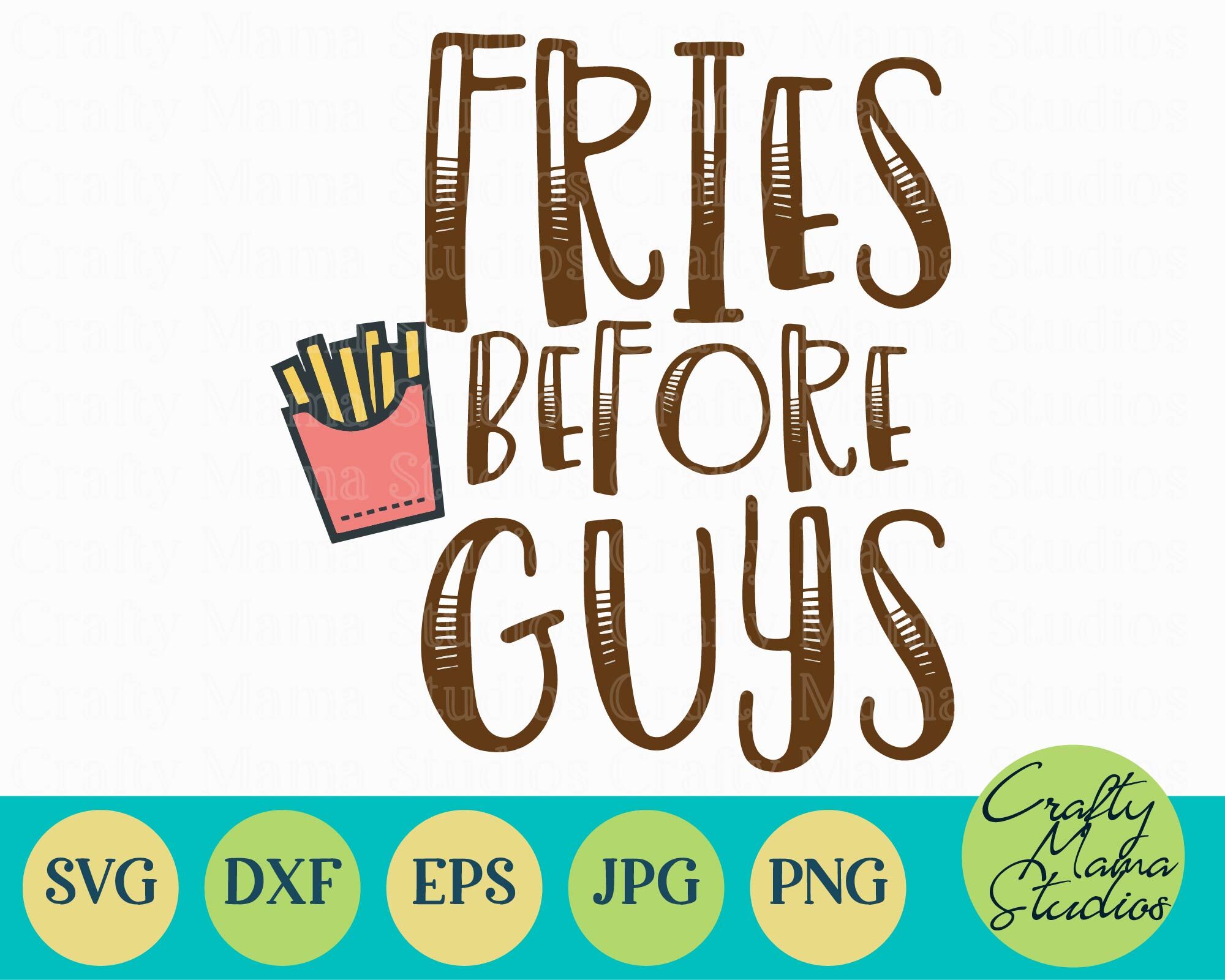 Sarcastic Svg Fries Before Guys By Crafty Mama Studios Thehungryjpeg Com