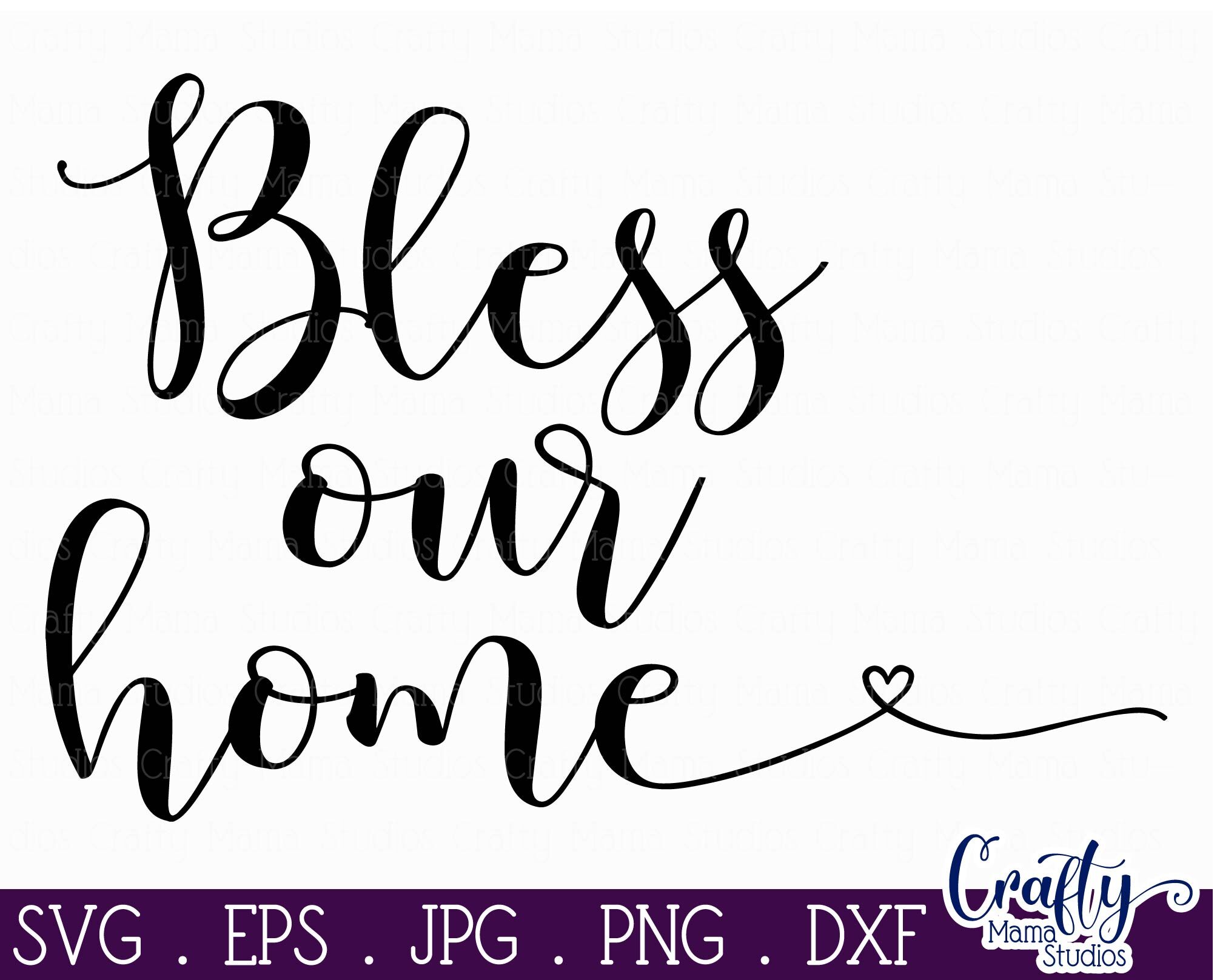 Download Bless Our Home Home Sweet Home Svg Welcome Svg By Crafty Mama Studios Thehungryjpeg Com