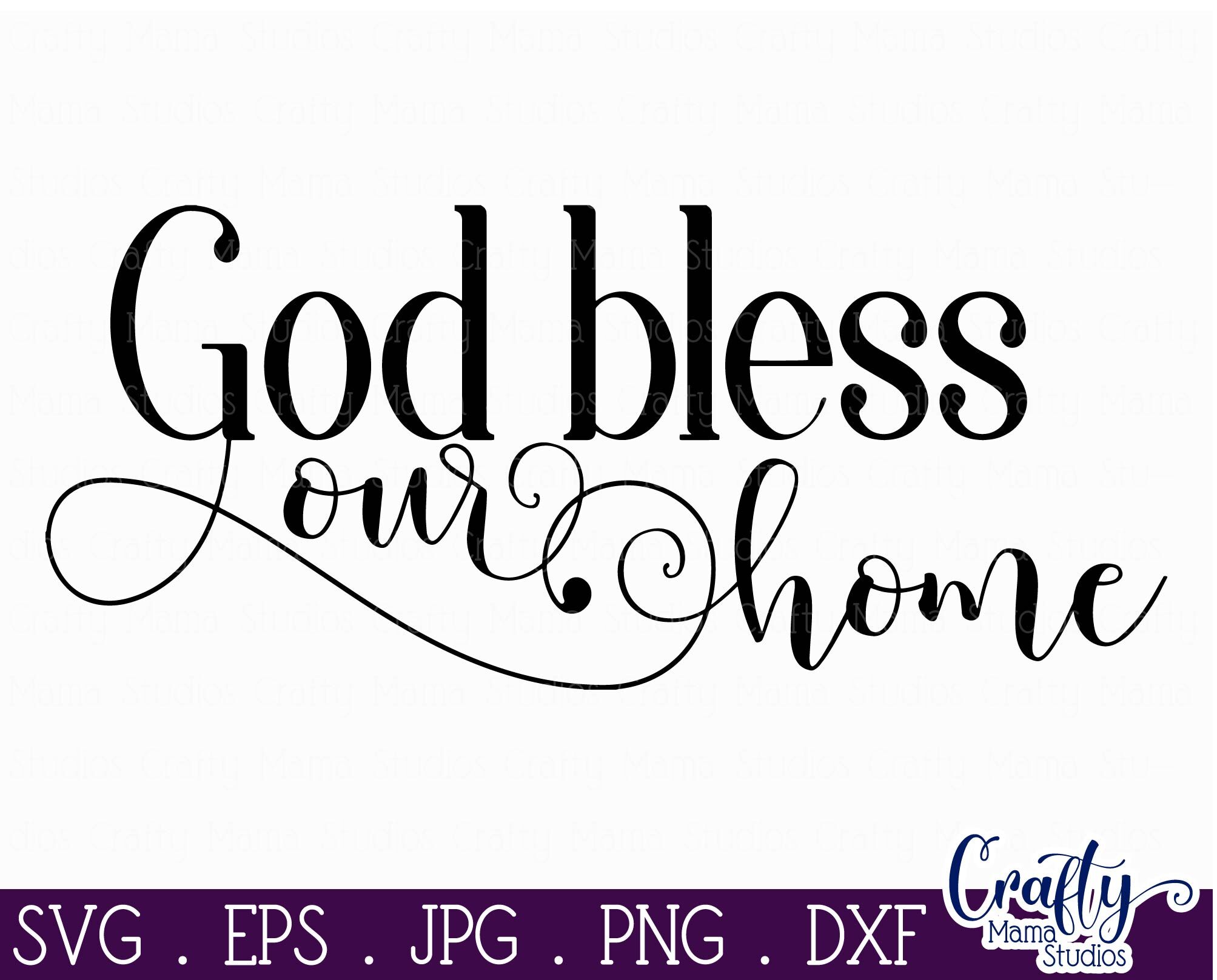 Download God Bless Our Home Home Sweet Home Svg Bless This Home Svg By Crafty Mama Studios Thehungryjpeg Com