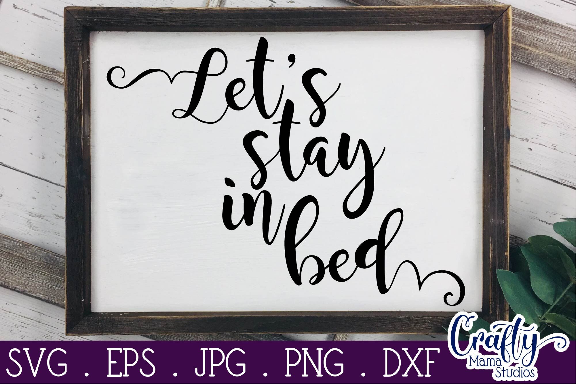 Home Sweet Home Svg Love Svg Let S Stay In Bed By Crafty Mama Studios Thehungryjpeg Com