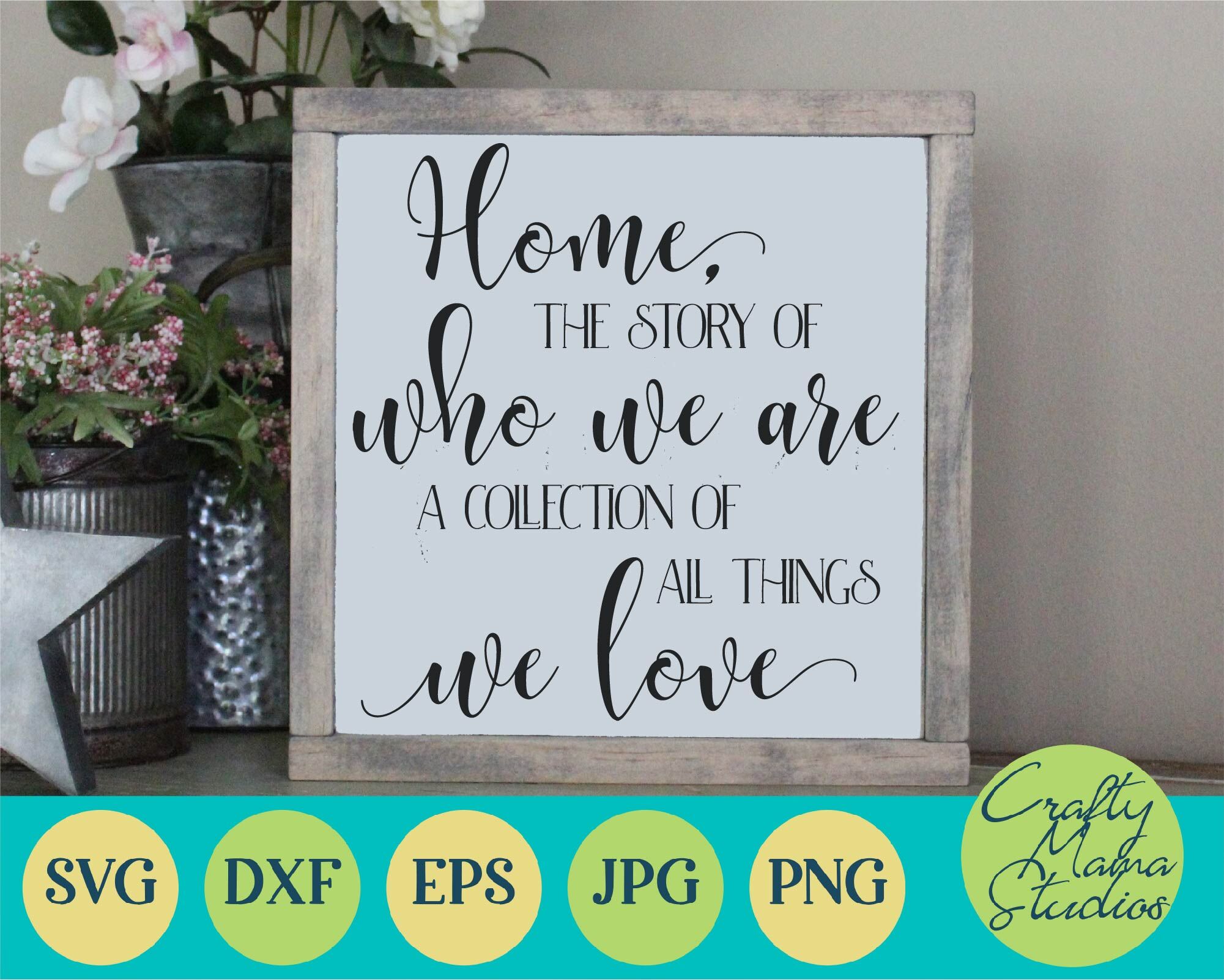 Family Svg Home The Story Of Who We Are A Collection Of All Things W By Crafty Mama Studios Thehungryjpeg Com
