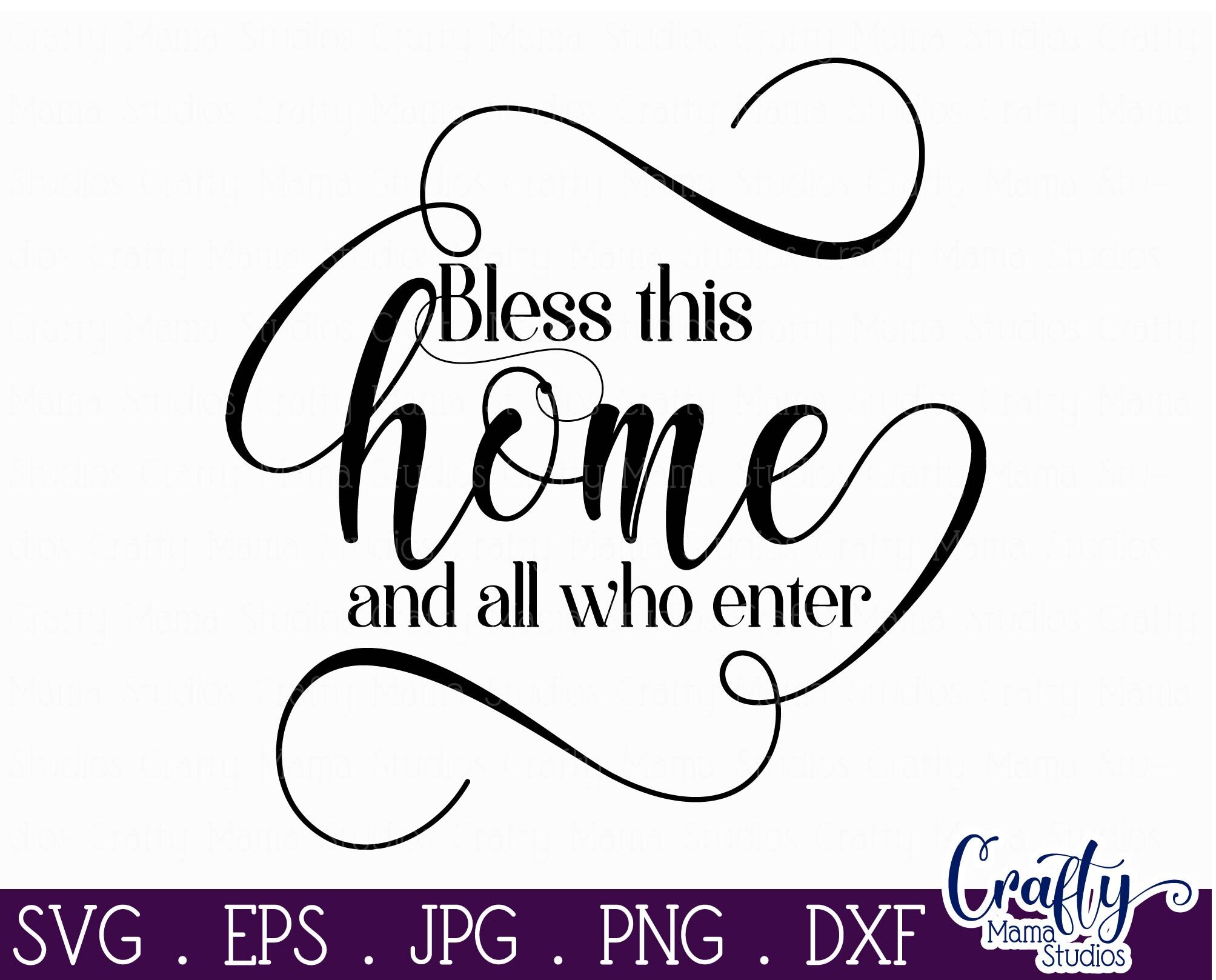Download Home Svg Bless This Home Svg Family Svg All Who Enter By Crafty Mama Studios Thehungryjpeg Com