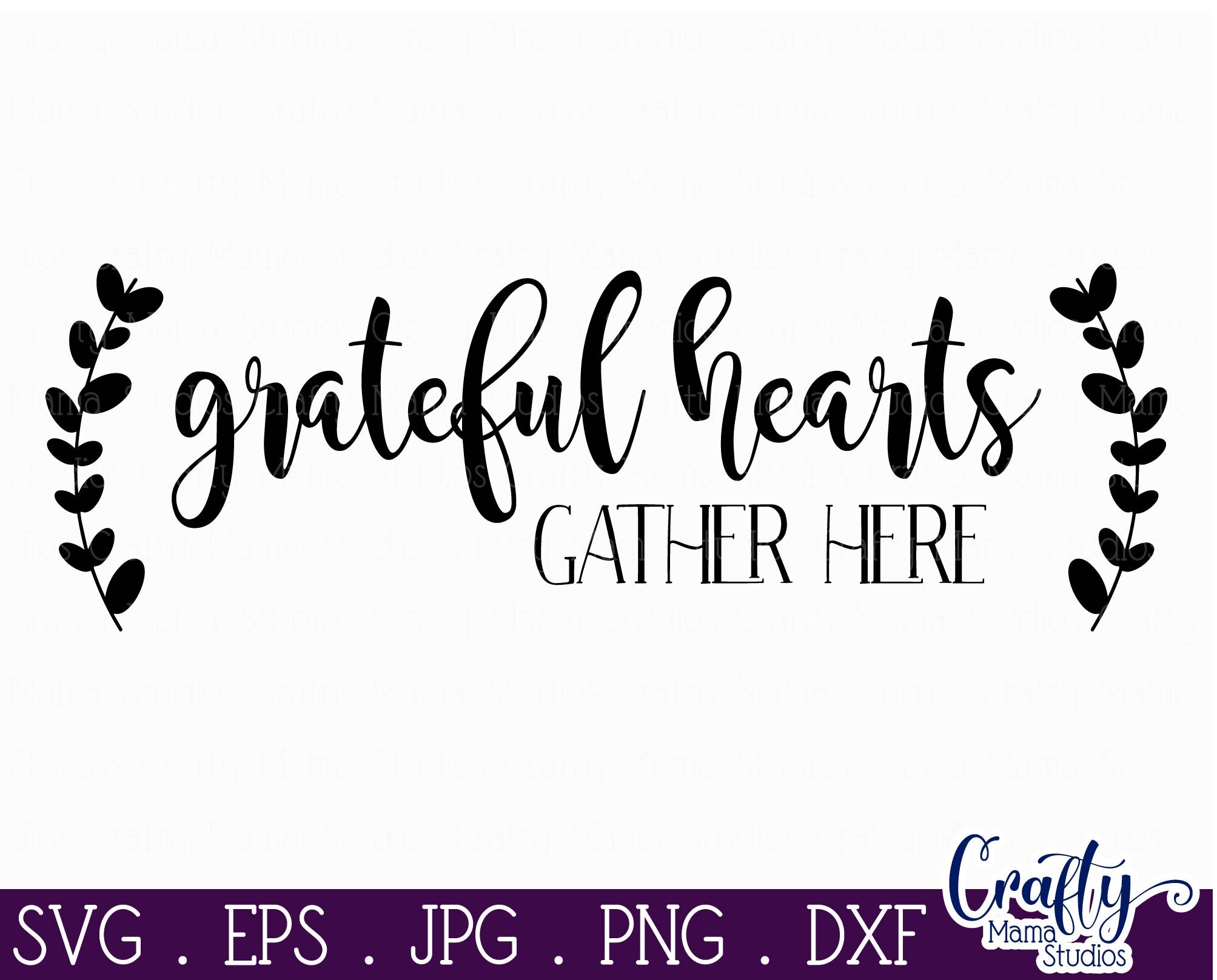 Download Family Svg - Love Svg - Home Svg - Grateful Hearts Gather Here SVG By Crafty Mama Studios ...