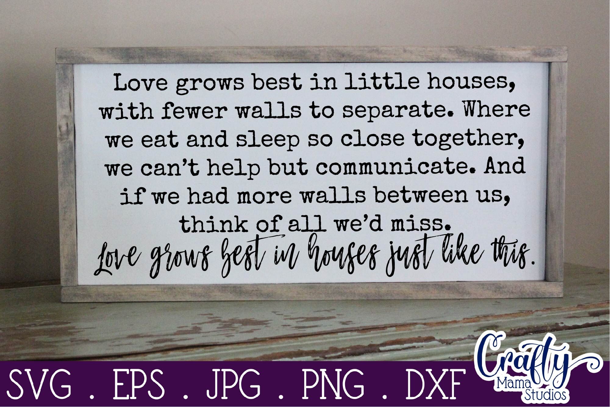 Love Grows Best In Little Houses Home Svg Family Svg Love Svg By Crafty Mama Studios Thehungryjpeg Com