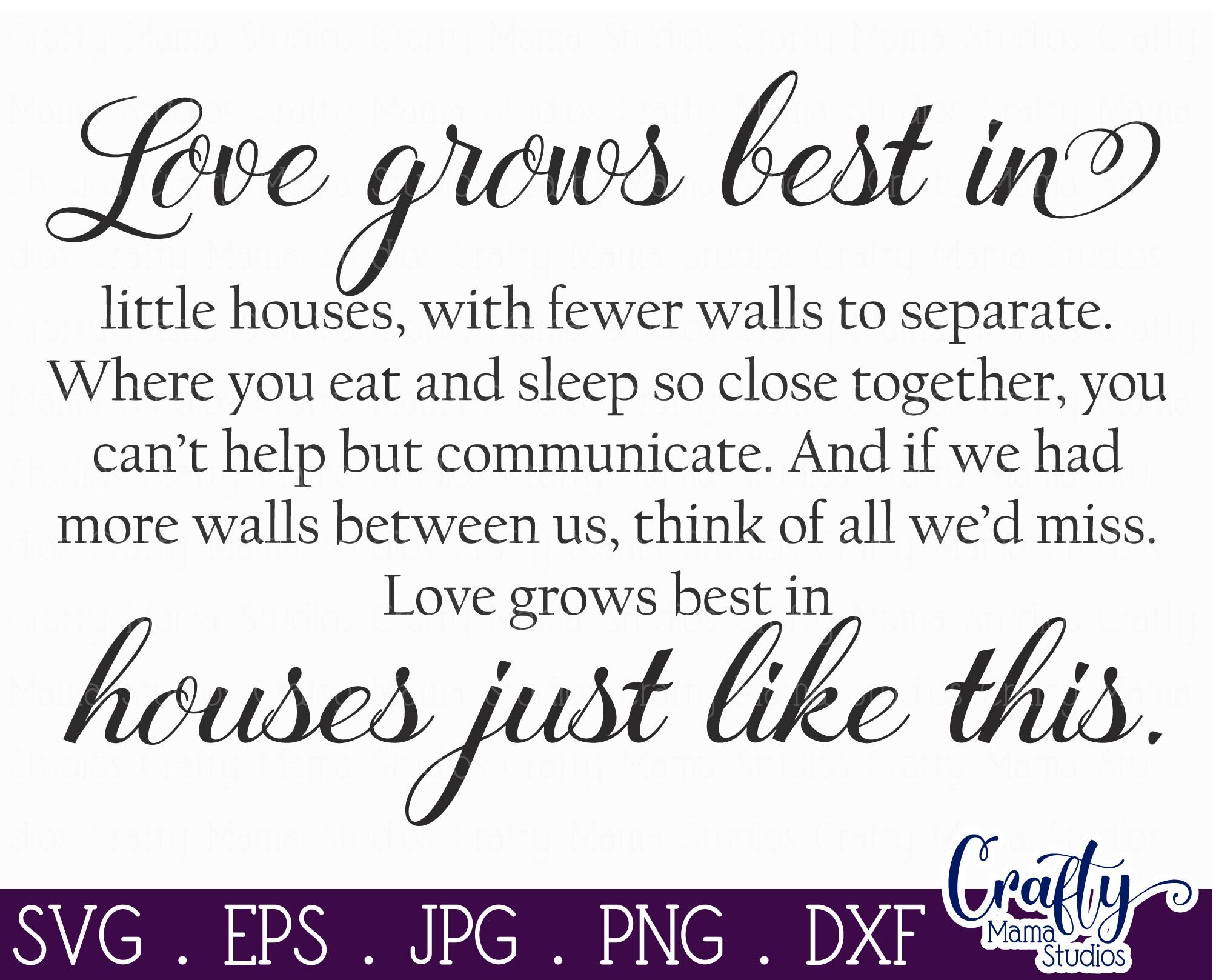 Download Love Grows Best In Little Houses Home Svg Family Svg Love Svg By Crafty Mama Studios Thehungryjpeg Com