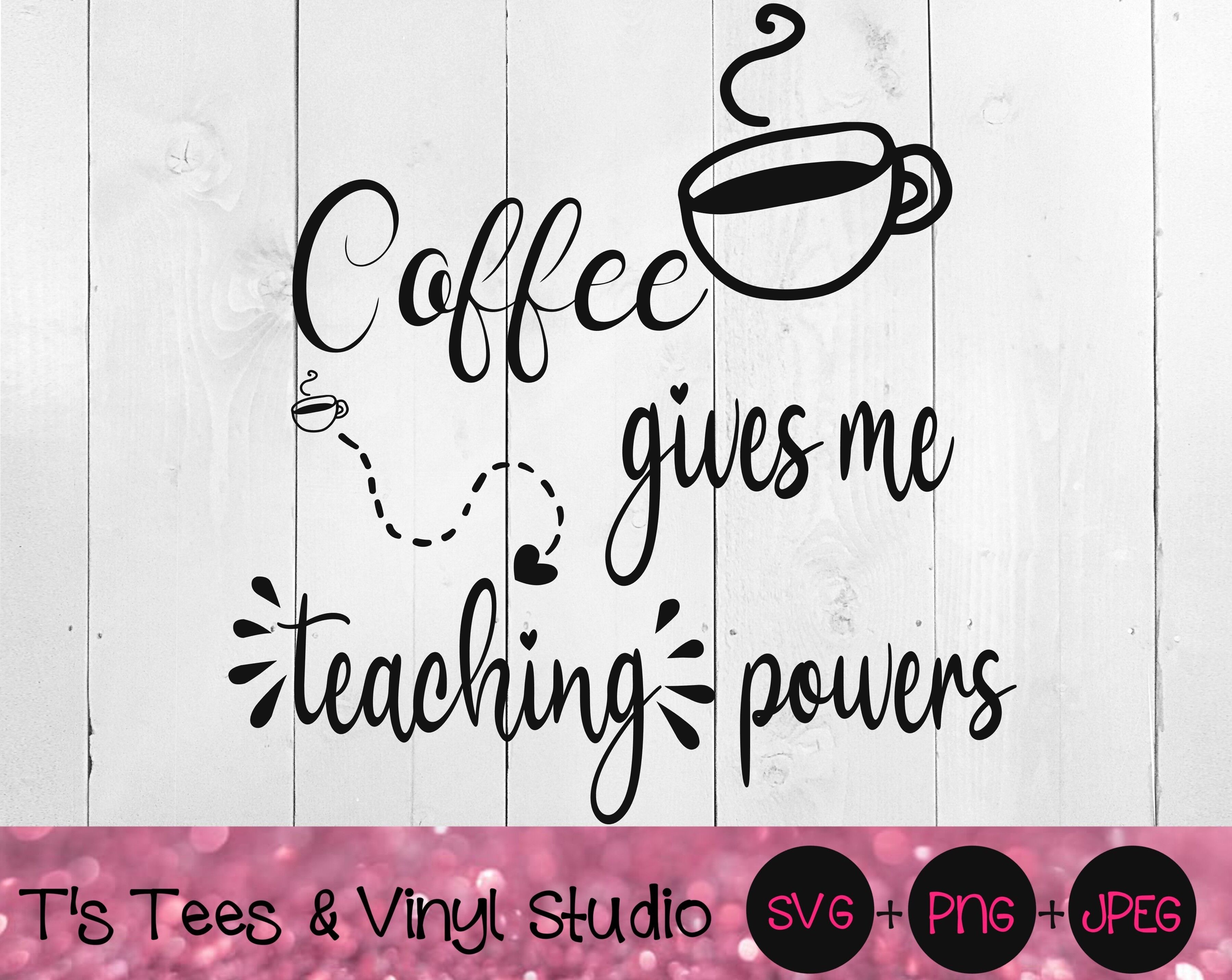 Download Coffee Svg Teaching Svg Teacher Svg Coffee Gives Me Teaching Powers By T S Tees Vinyl Studio Thehungryjpeg Com