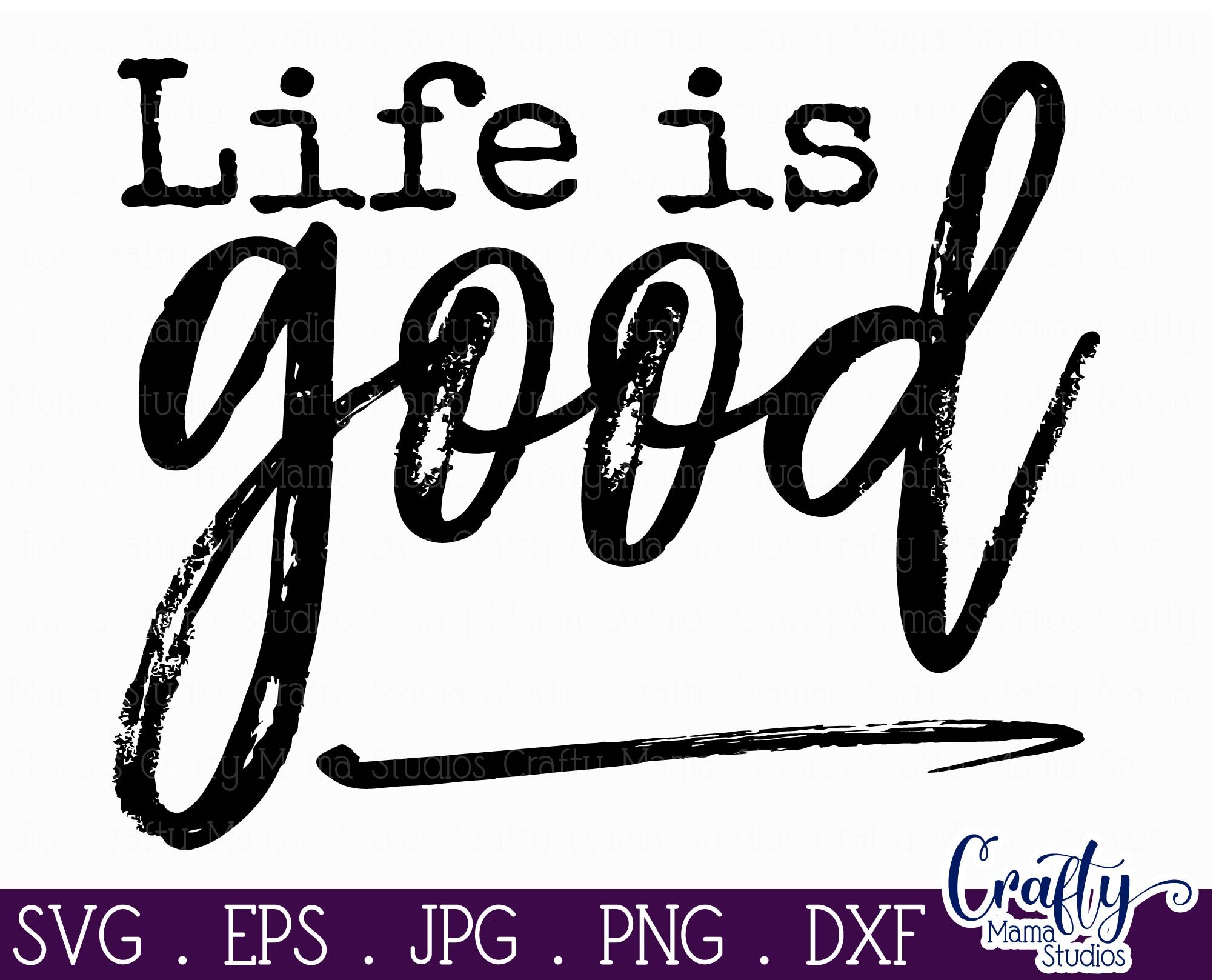 Free Free Life Is Good Svg Free 186 SVG PNG EPS DXF File