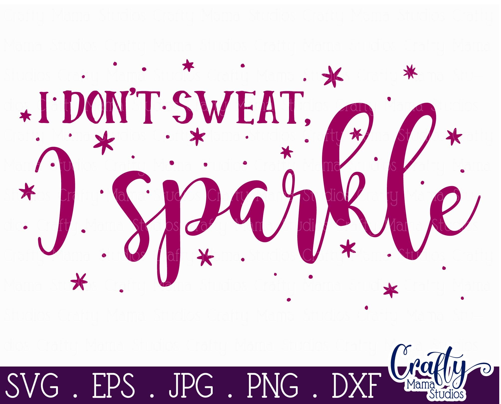 Born To Sparkle Girl Power Svg I Don T Sweat I Sparkle Svg By Crafty Mama Studios Thehungryjpeg Com