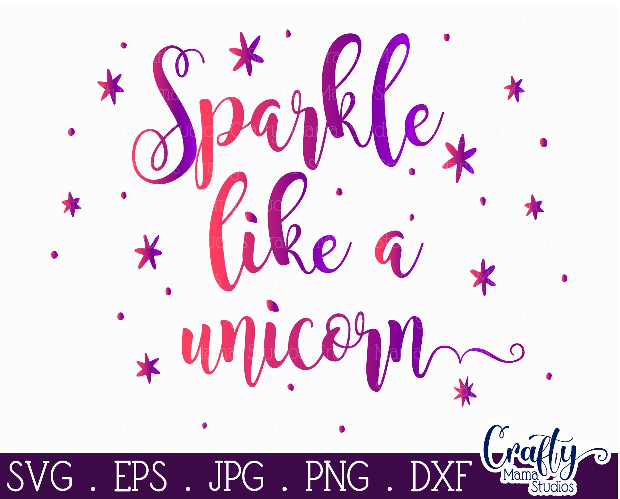 Download Sparkle Like a Unicorn Svg By Crafty Mama Studios ...