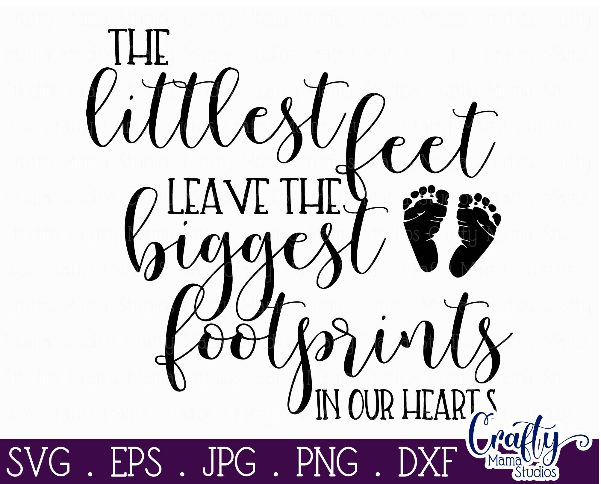 Baby Svg - The Littlest Feet Leave The Biggest Footprints By Crafty 