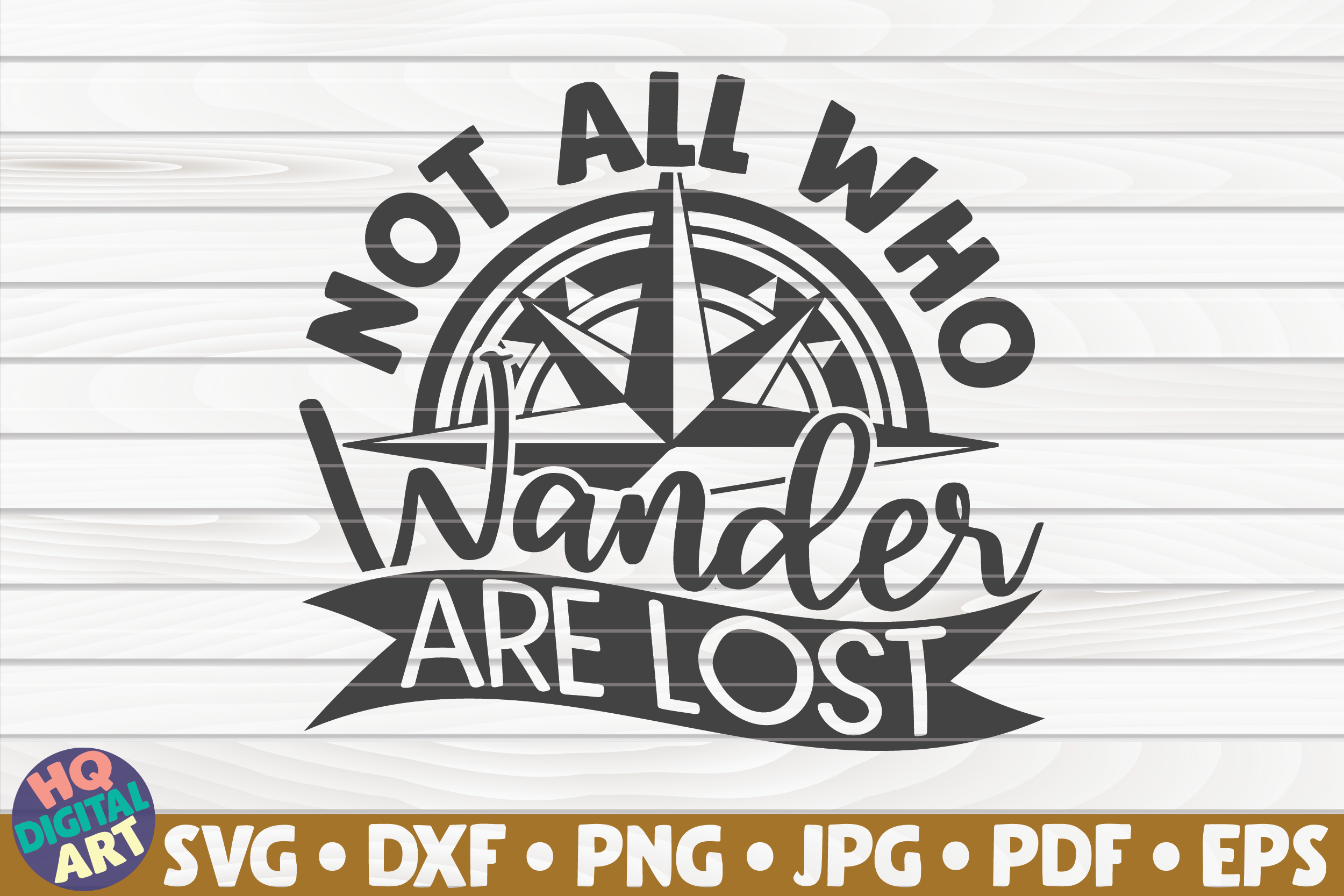 Not All Who Wander Are Lost Svg Travel Quote By Hqdigitalart Thehungryjpeg Com