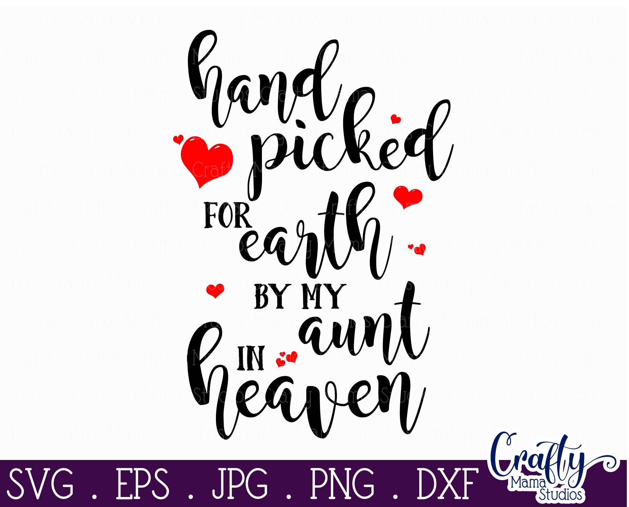 Download Hand Picked For Earth Svg Baby Svg Aunt In Heaven By Crafty Mama Studios Thehungryjpeg Com