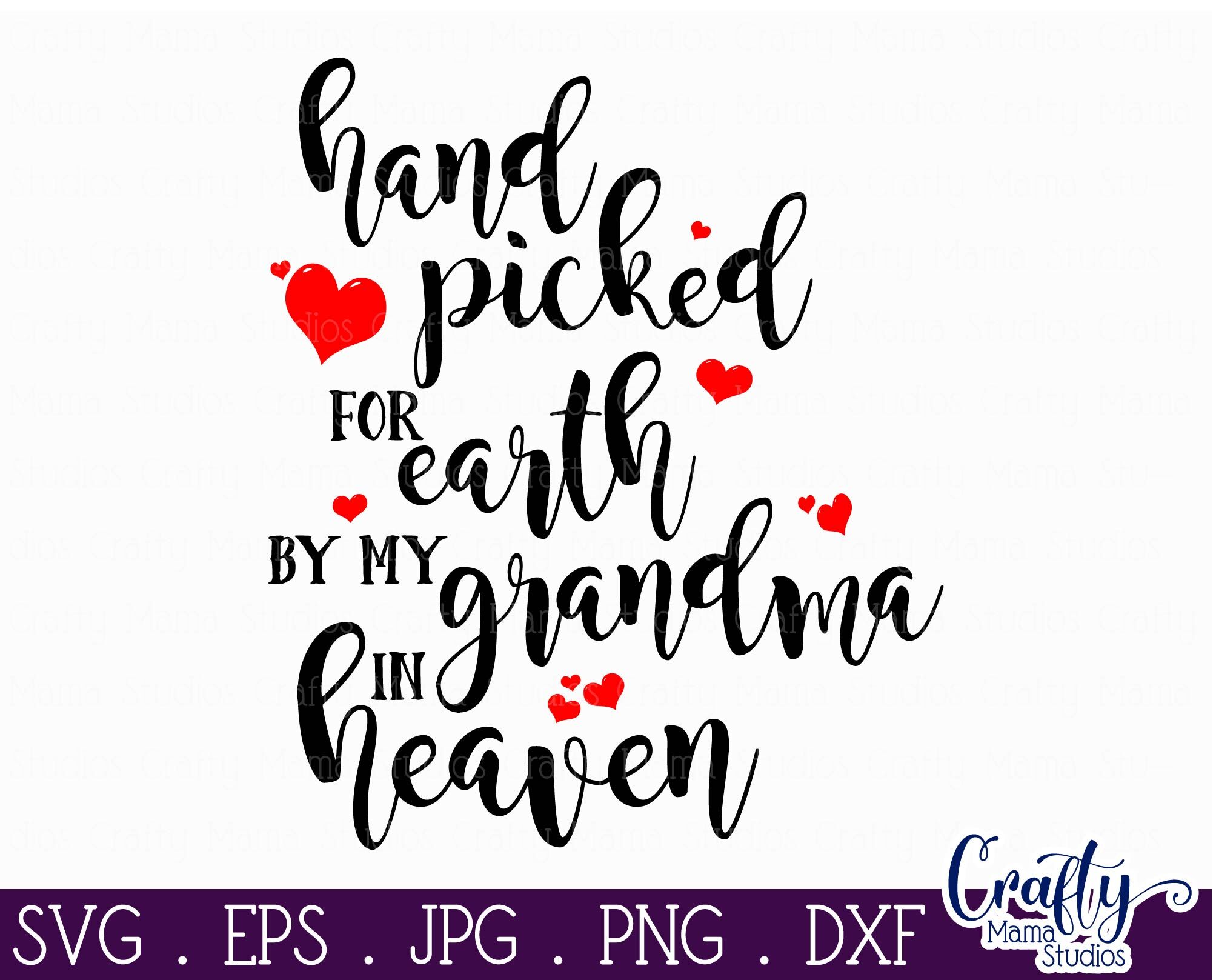 Download Hand Picked For Earth Svg Baby Svg Grandma In Heaven By Crafty Mama Studios Thehungryjpeg Com