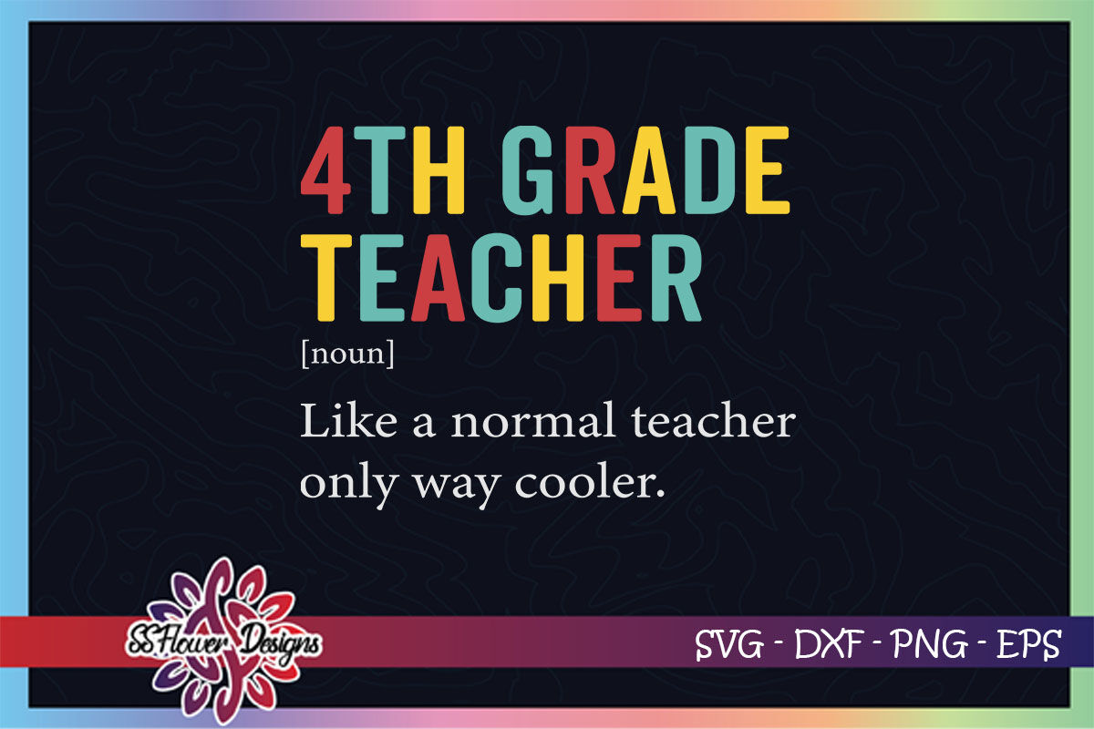Download 4th Grade Teacher Only Way Cooler Svg 4th Grade Teacher Svg By Ssflowerstore Thehungryjpeg Com