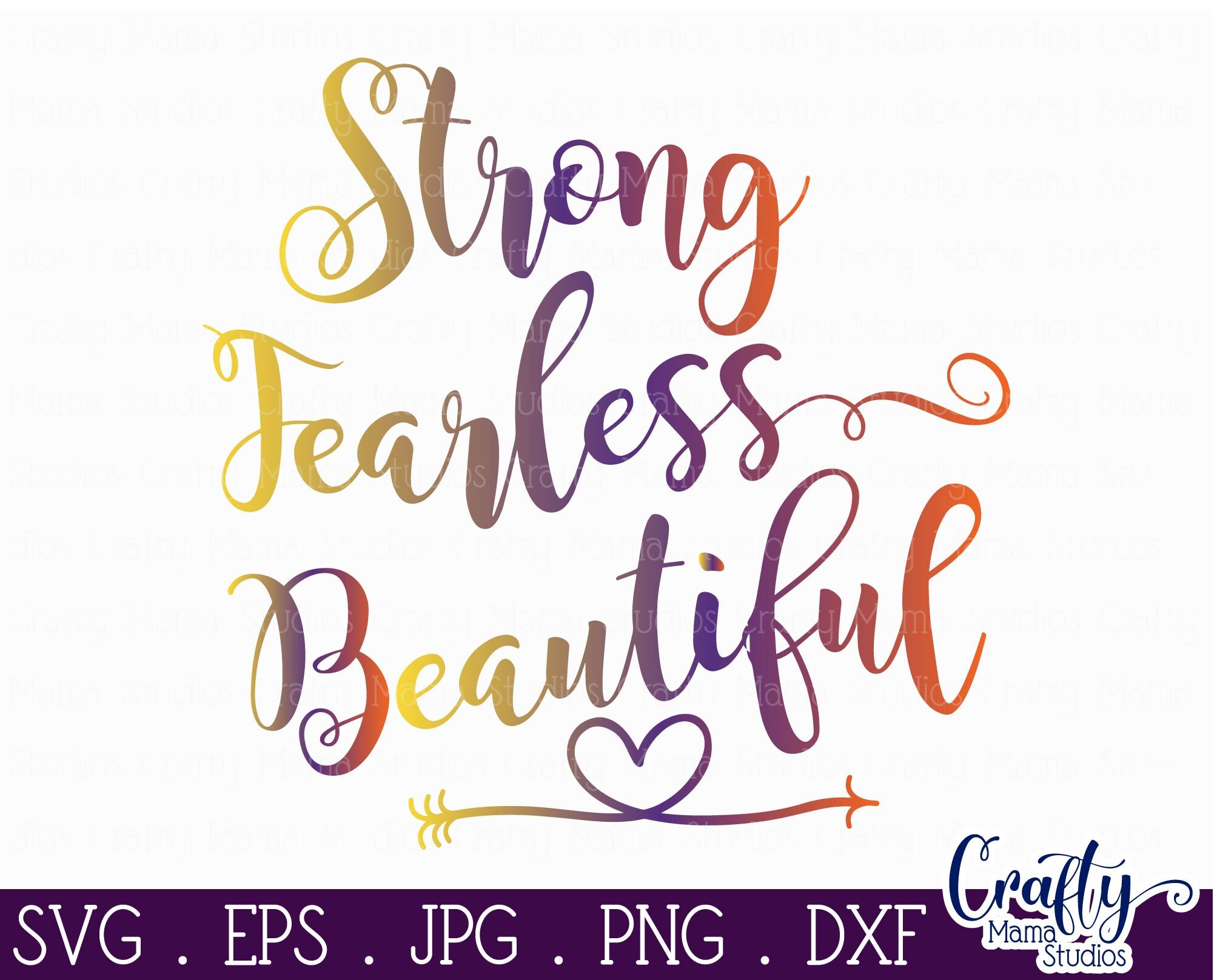 Strong Fearless Beautiful - Inspirational Svg By Crafty Mama Studios ...