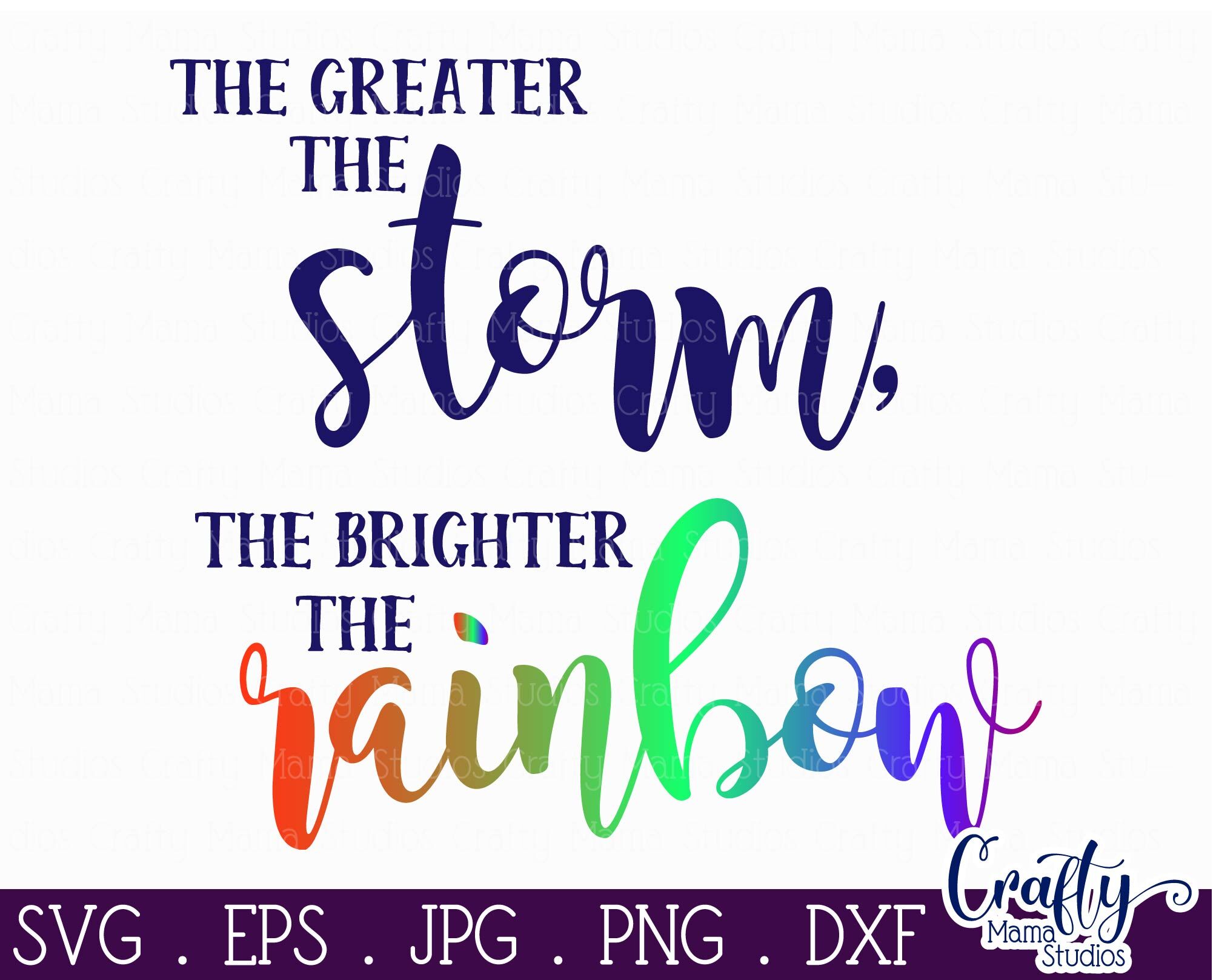 Download The Greater The Storm The Brighter The Rainbow Svg By Crafty Mama Studios Thehungryjpeg Com