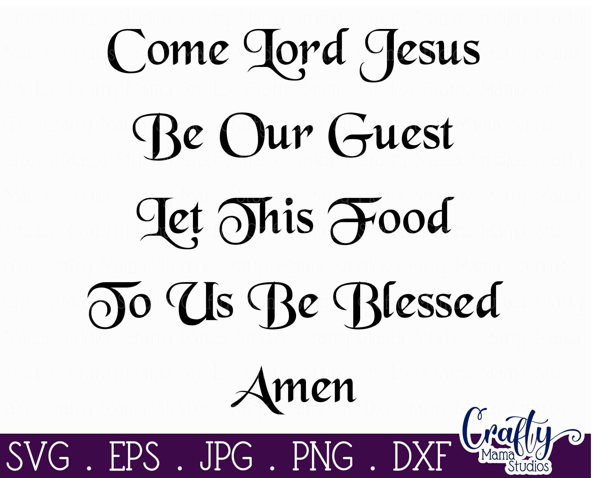 Dinner Prayer - Come Lord Jesus Be Our Guest SVG - Bless The Food By ...