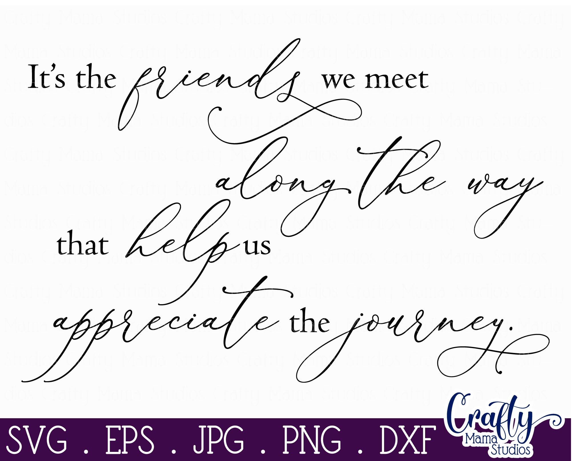 Friends Svg - It's The Friends We Meet Along The Way Svg By Crafty Mama