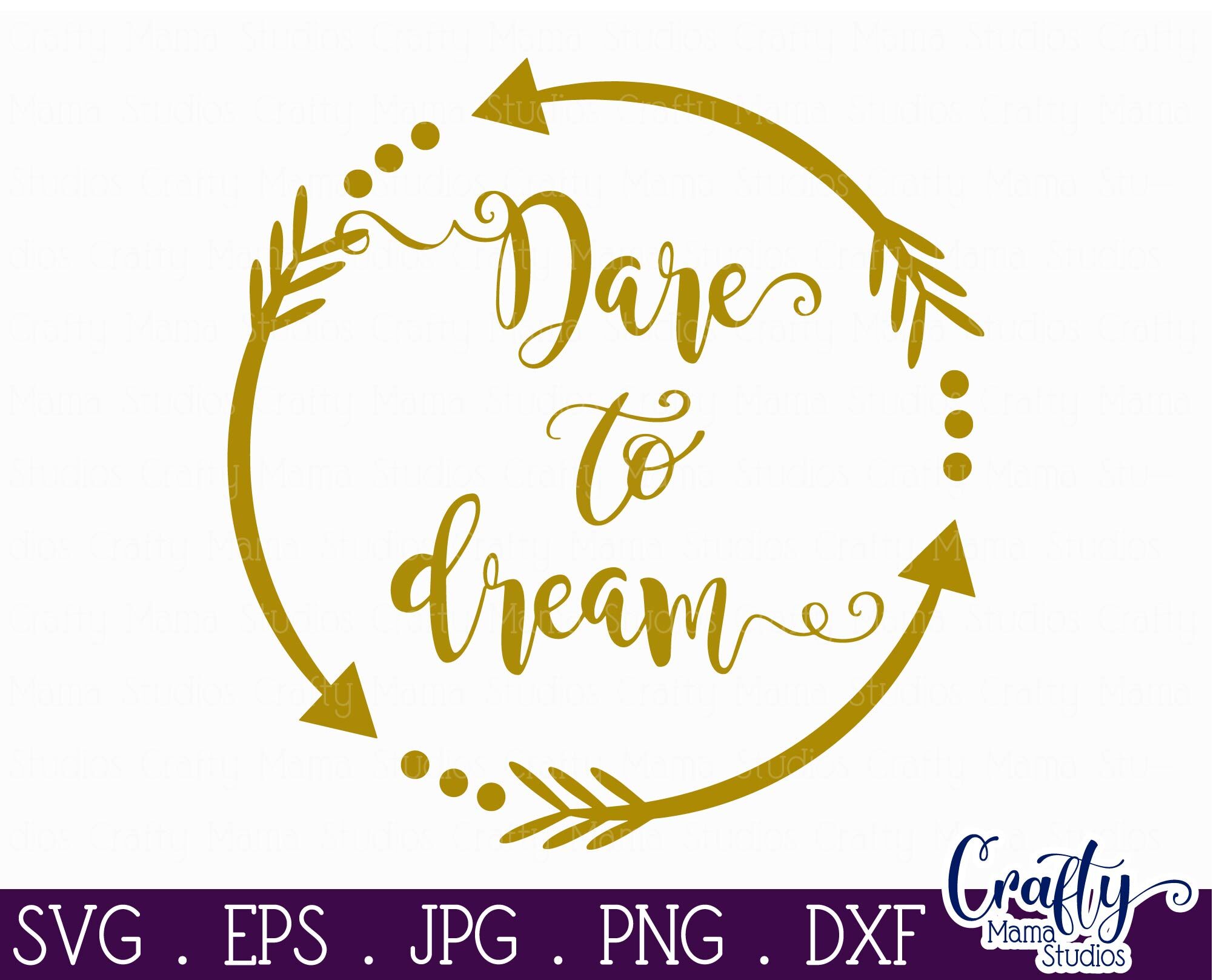 Download Inspirational Svg Dare To Dream Svg By Crafty Mama Studios Thehungryjpeg Com