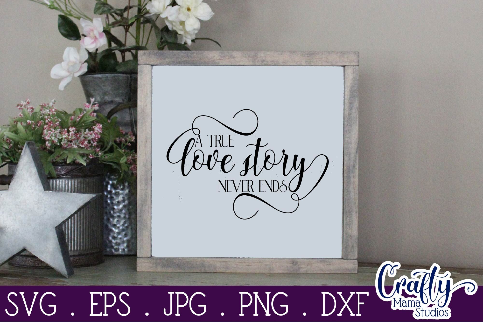 A True Love Story Never Ends Svg Love Svg Mr And Mrs Svg By Crafty Mama Studios Thehungryjpeg Com