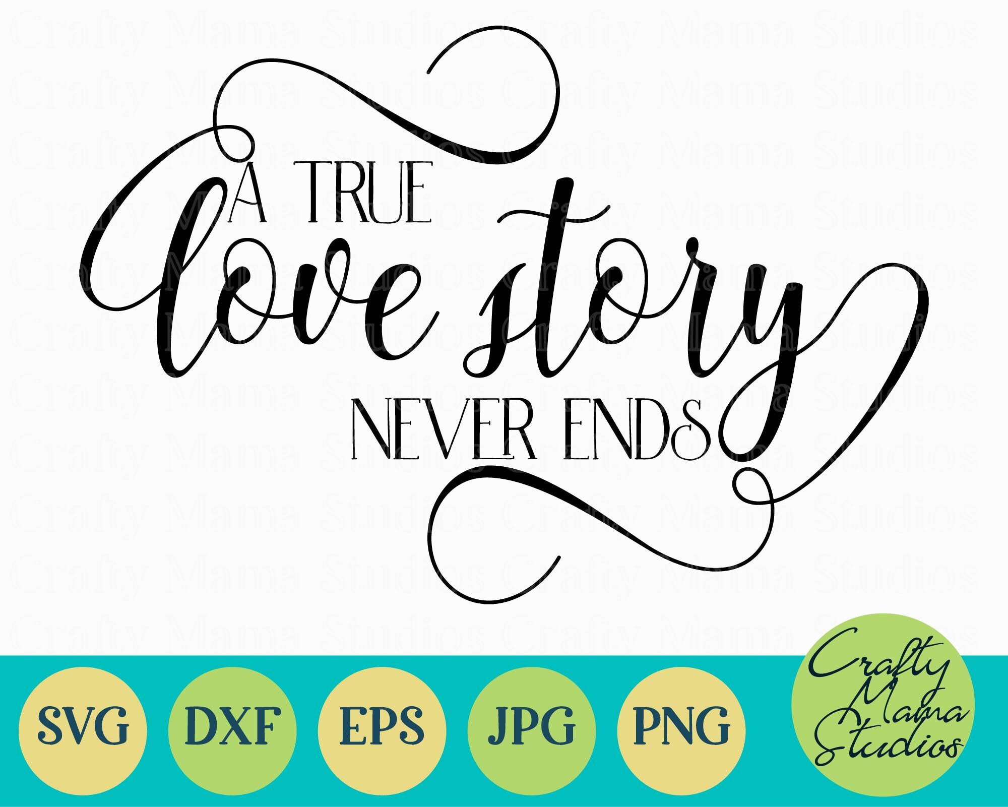 A True Love Story Never Ends Svg Love Svg Mr And Mrs Svg By Crafty Mama Studios Thehungryjpeg Com