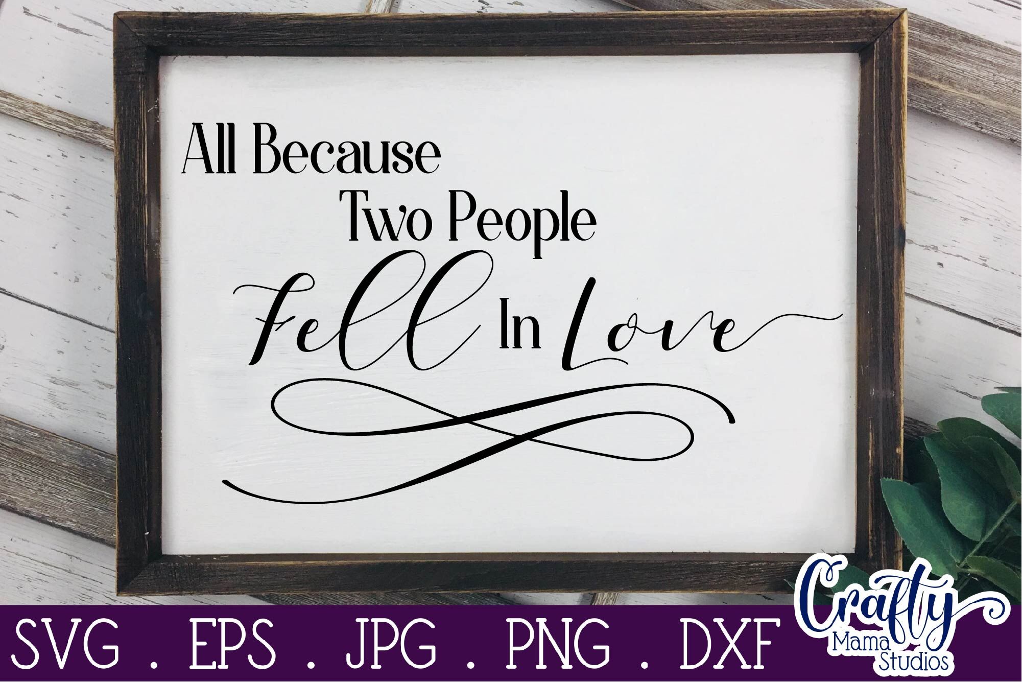 All Because Two People Fell In Love - Love Svg By Crafty Mama Studios ...