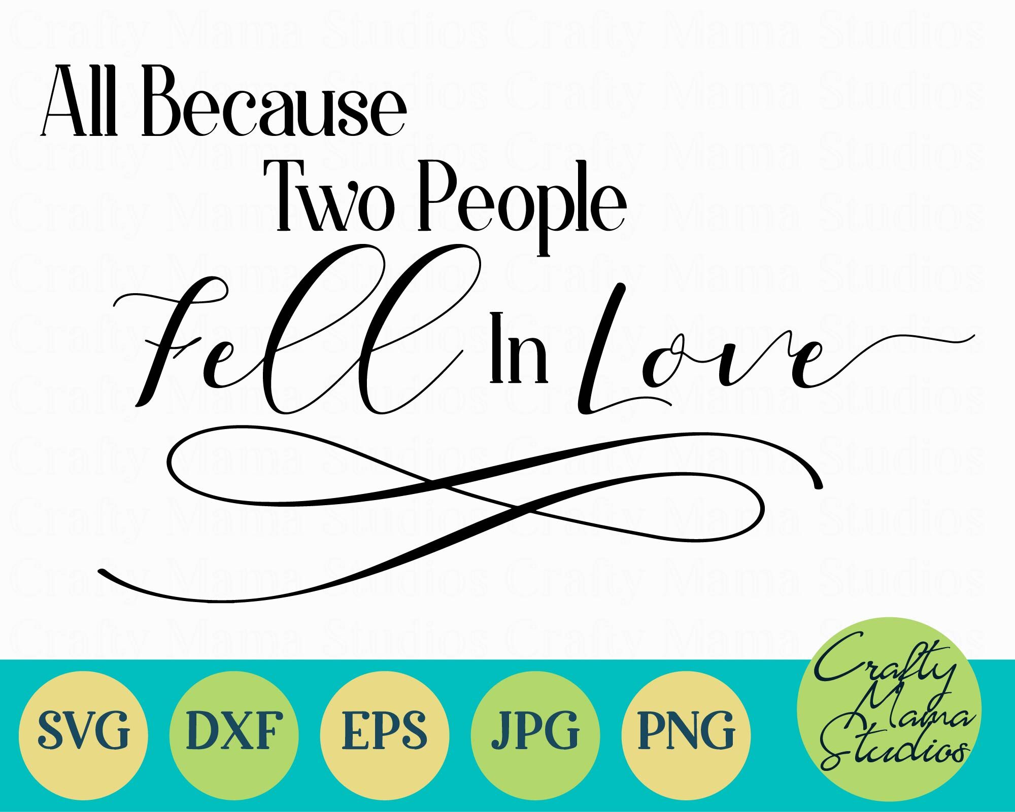 All Because Two People Fell In Love Love Svg By Crafty Mama Studios Thehungryjpeg Com