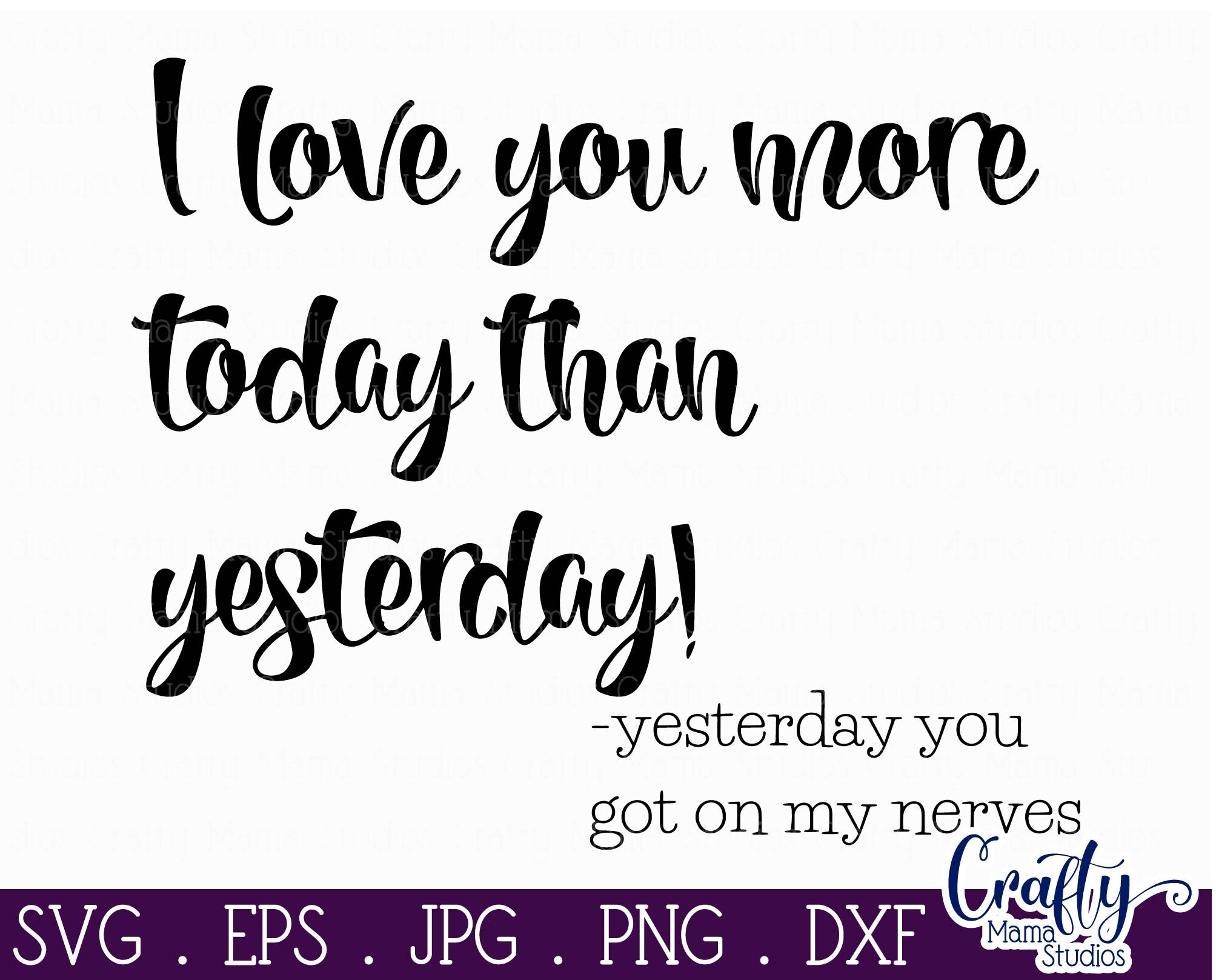 Love Svg I Love You More Today Than Yesterday By Crafty Mama Studios Thehungryjpeg Com