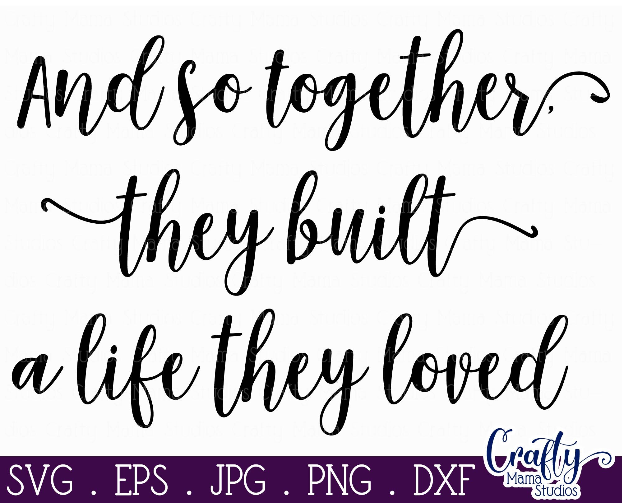Free Free 77 And So Together They Built A Life They Loved Svg Free SVG PNG EPS DXF File