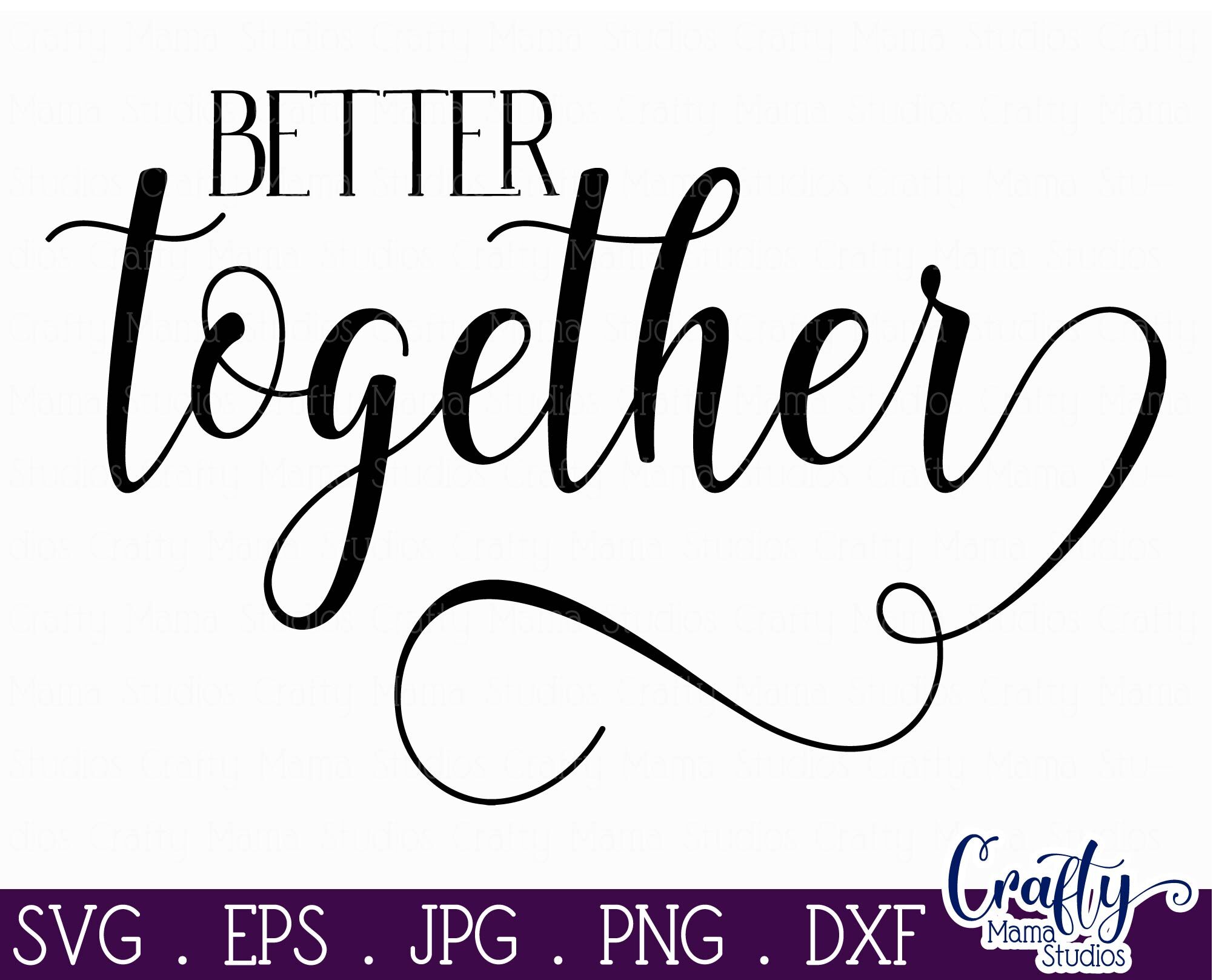 Love Svg Better Together Svg By Crafty Mama Studios Thehungryjpeg Com