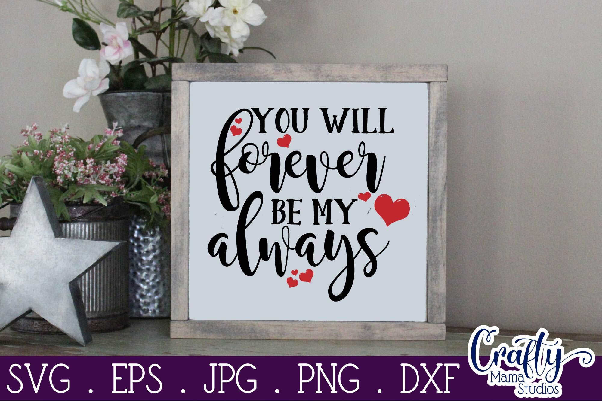 Download Love Svg - You Will Forever Be My Always By Crafty Mama ...