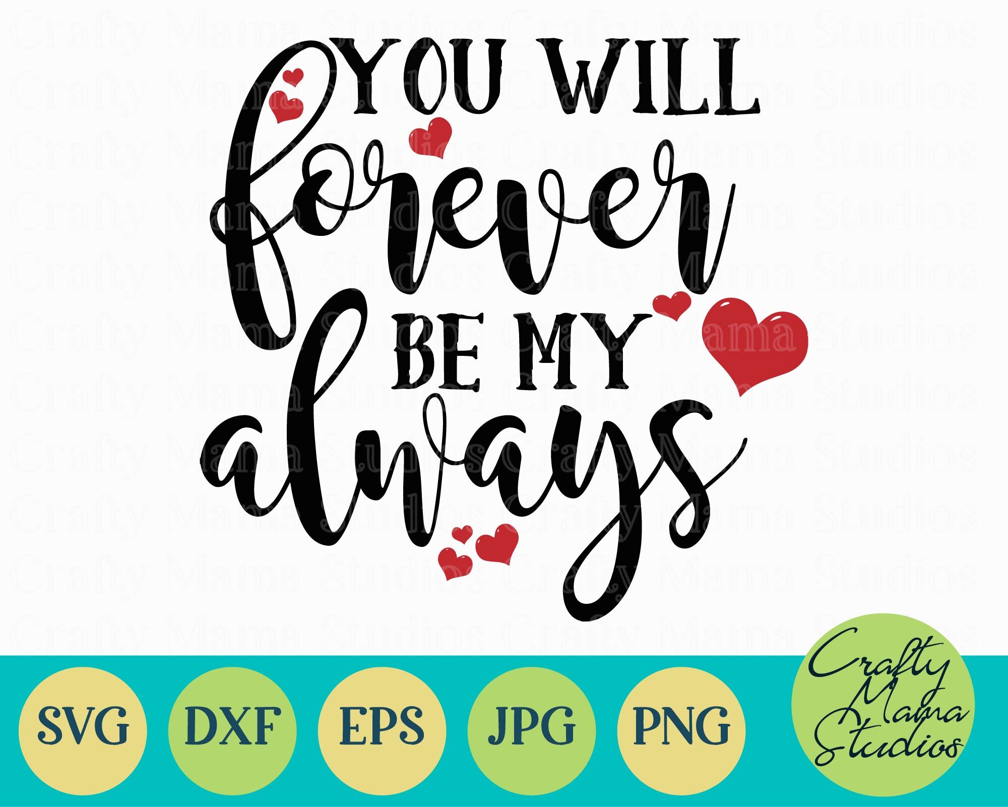 Love Svg You Will Forever Be My Always By Crafty Mama Studios Thehungryjpeg Com