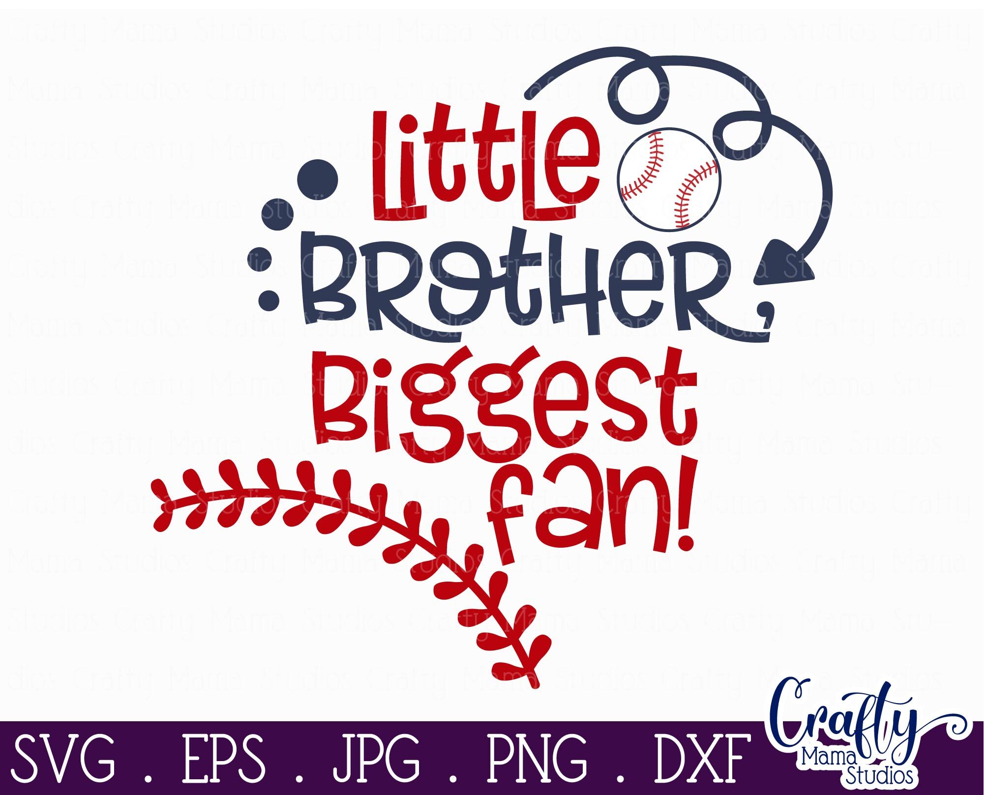 Little Brother Biggest Fan - Baseball Svg By Crafty Mama Studios ...