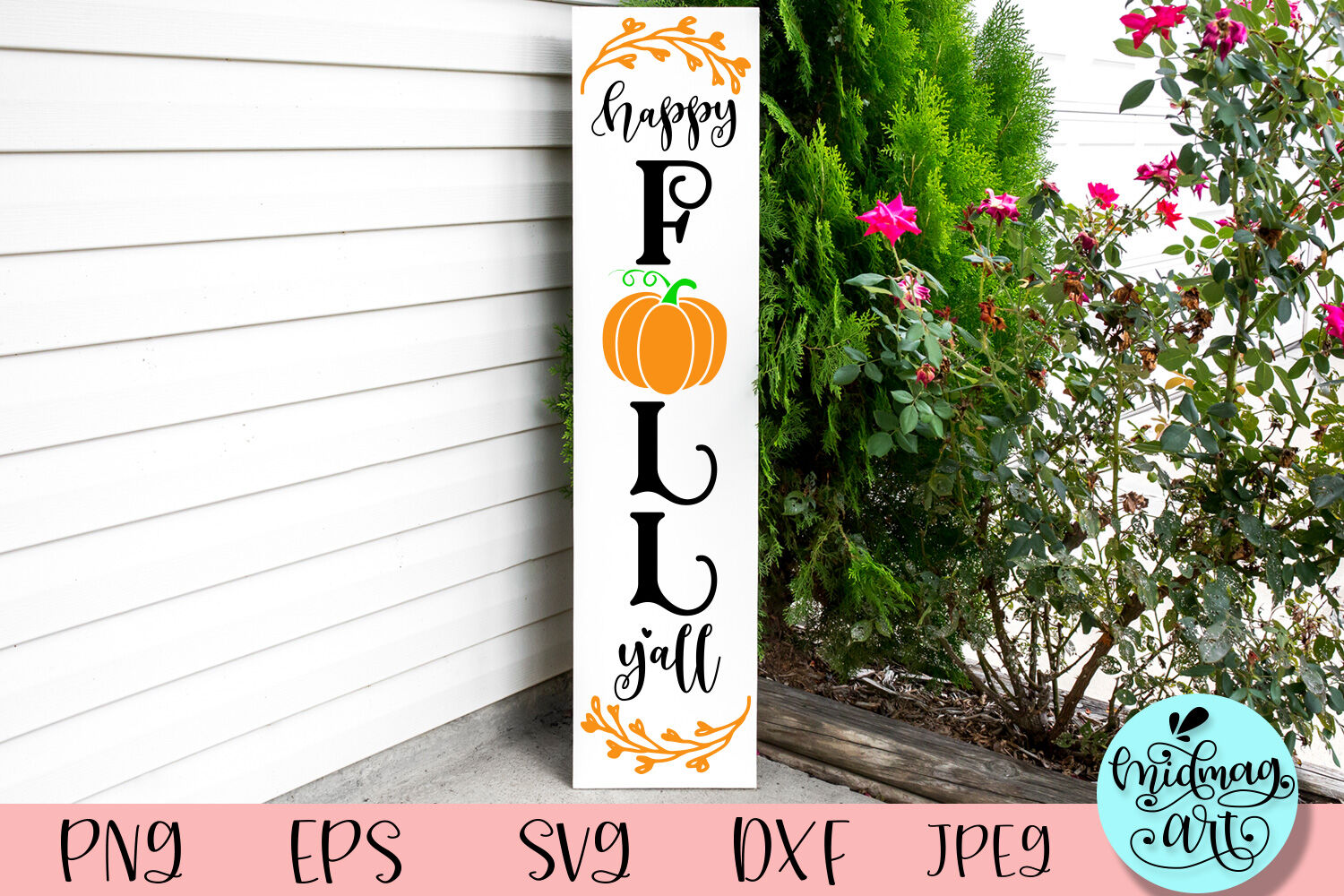 Happy Fall Y All Porch Sign Svg Fall Vertical Sign Svg By Midmagart Thehungryjpeg Com