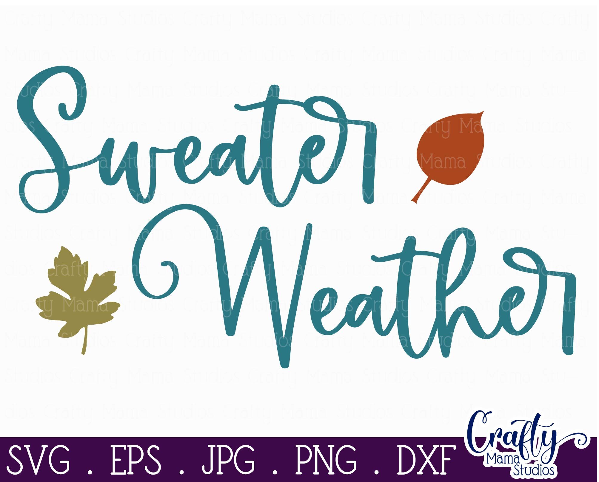 Sweater Weather Svg, Fall Svg, Autumn Svg By Crafty Mama Studios ...