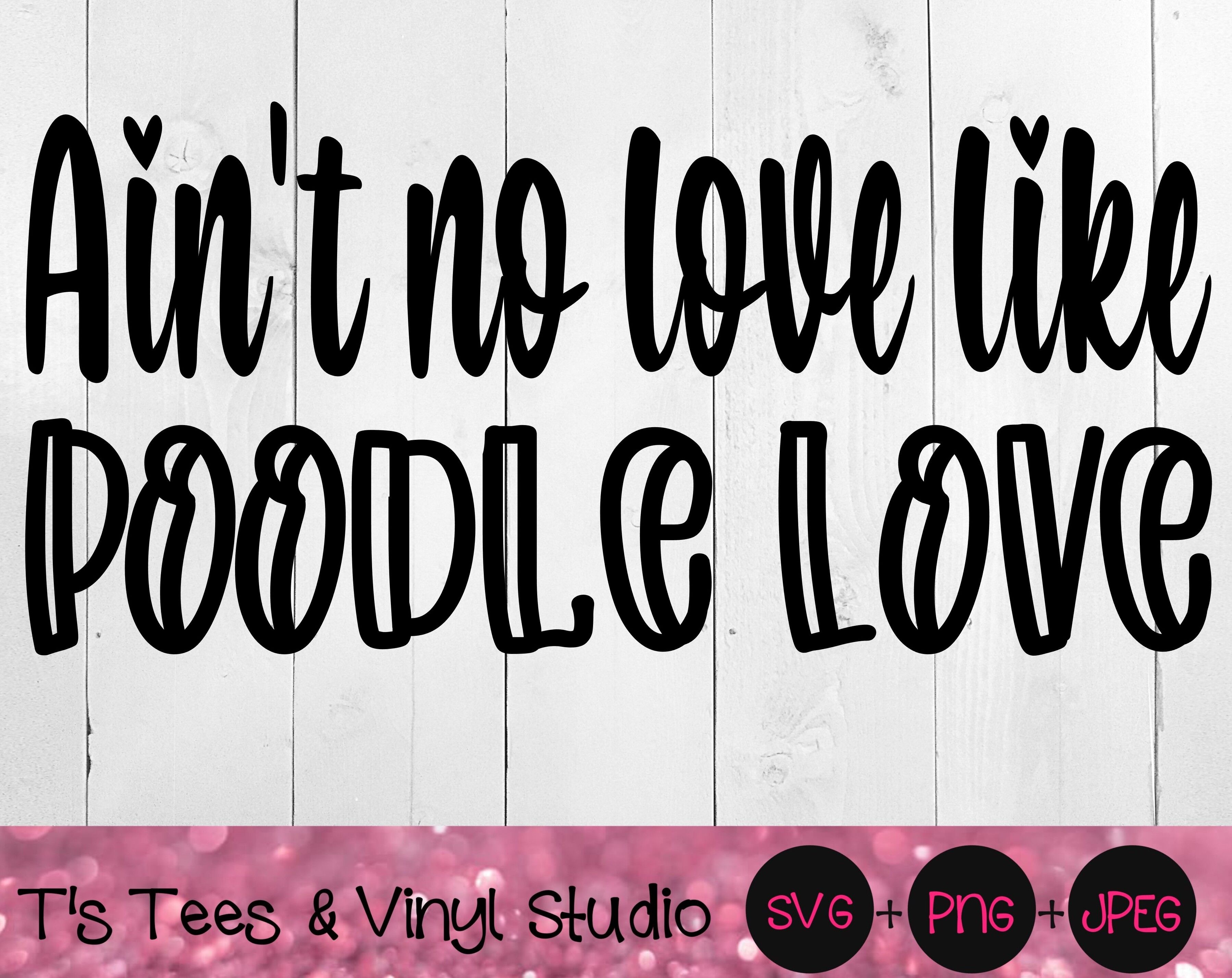 Ain T No Love Like Poodle Love Svg Poodle Svg Standard Poodle Svg M By T S Tees Vinyl Studio Thehungryjpeg Com