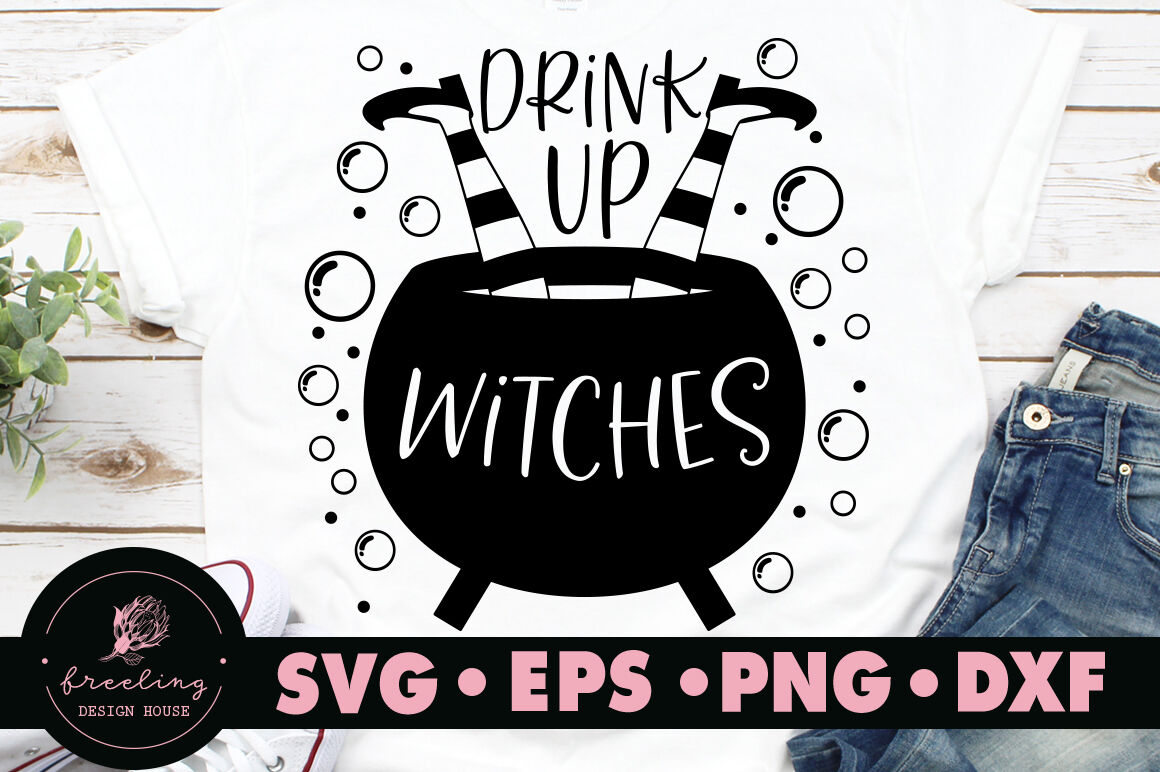 Drink Up Witches Halloween Svg By Freeling Design House Thehungryjpeg Com