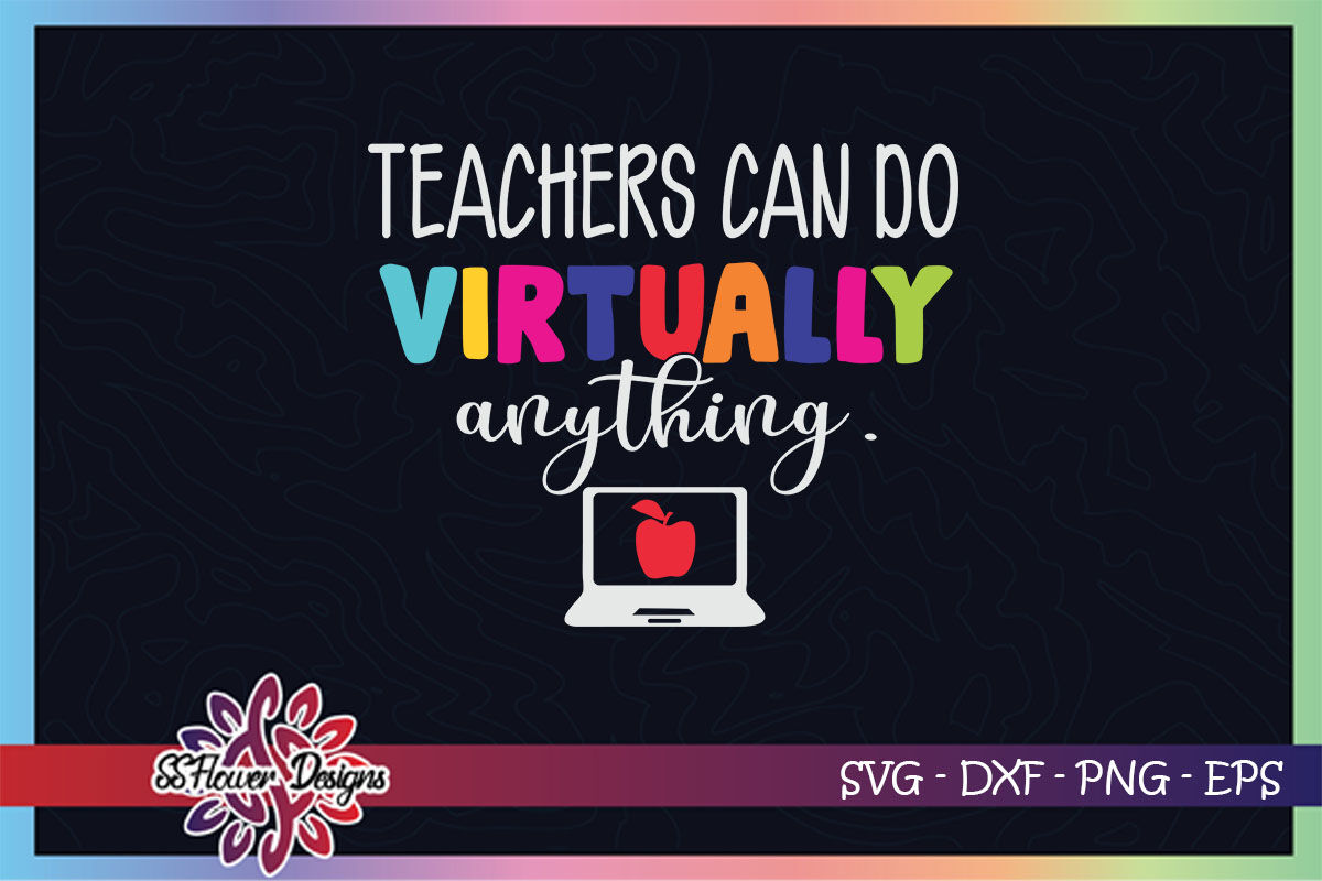 Download Teachers Can Do Virtually Anything Svg Virtual Svg Teacher Svg By Ssflowerstore Thehungryjpeg Com